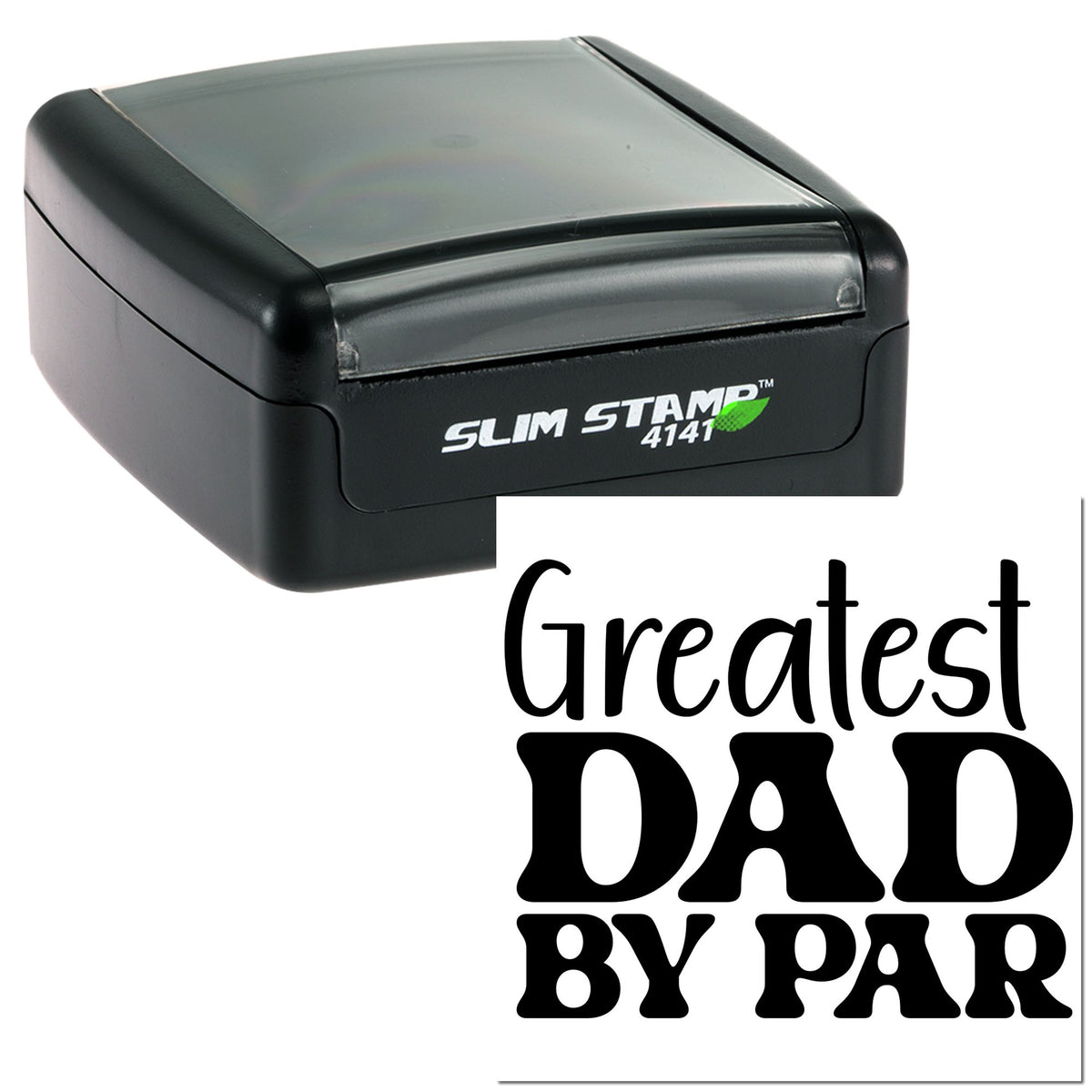 Black slim self-inking stamp and seal with custom Greatest Dad by Par design on white.