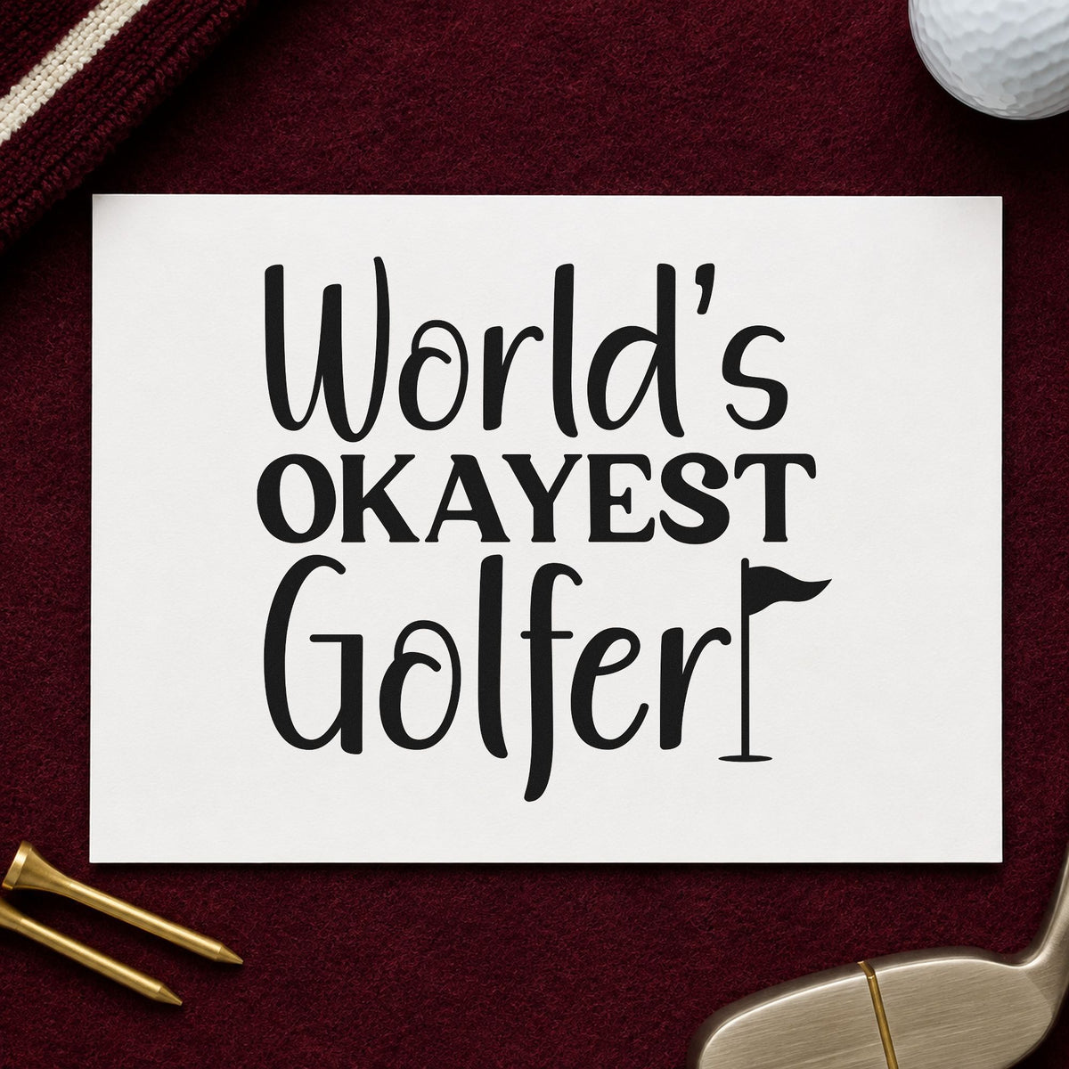 Worlds Okayest Golfer Quote rubber stamp printed in black ink, ready for score improve sheet and similar paper crafts.