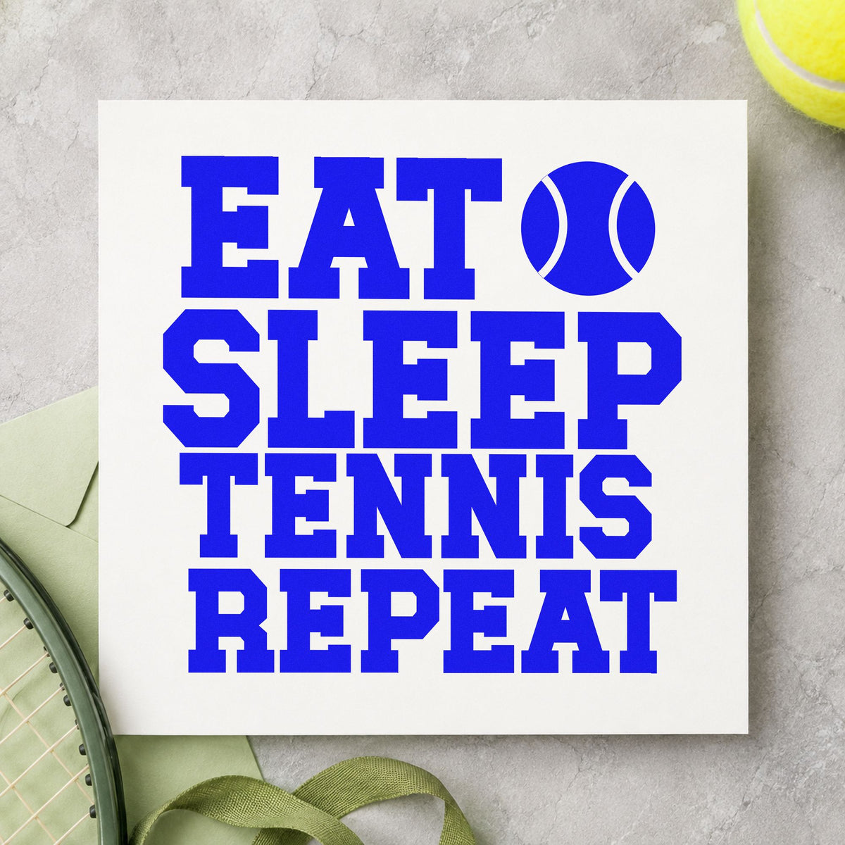 Eat Sleep Tennis Repeat craft stamp imprinted in blue ink on paper, a design suited to framed court shelter.