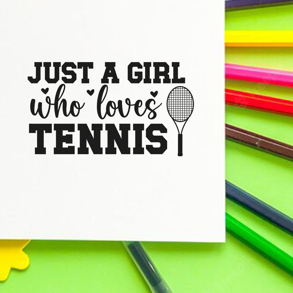 Black tennis-themed stamp design reading Just a girl who loves tennis with racket icon on white, on bright green with neon rackets.
