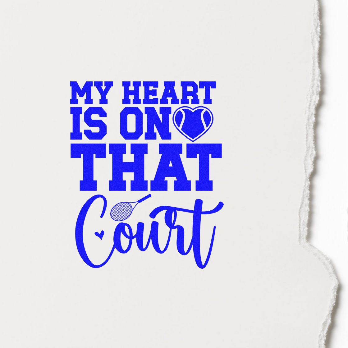 Blue custom stamp and seal design on white paper reading My Heart Is on That Court with heart and tennis racket accents.