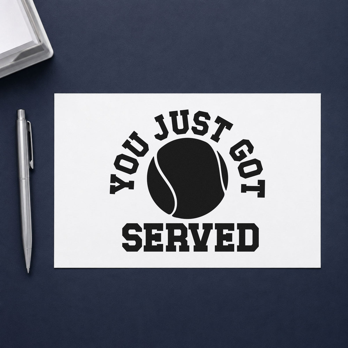 You Just Got Served rubber stamp printed in black ink, ready for draw time sheet and similar paper crafts.