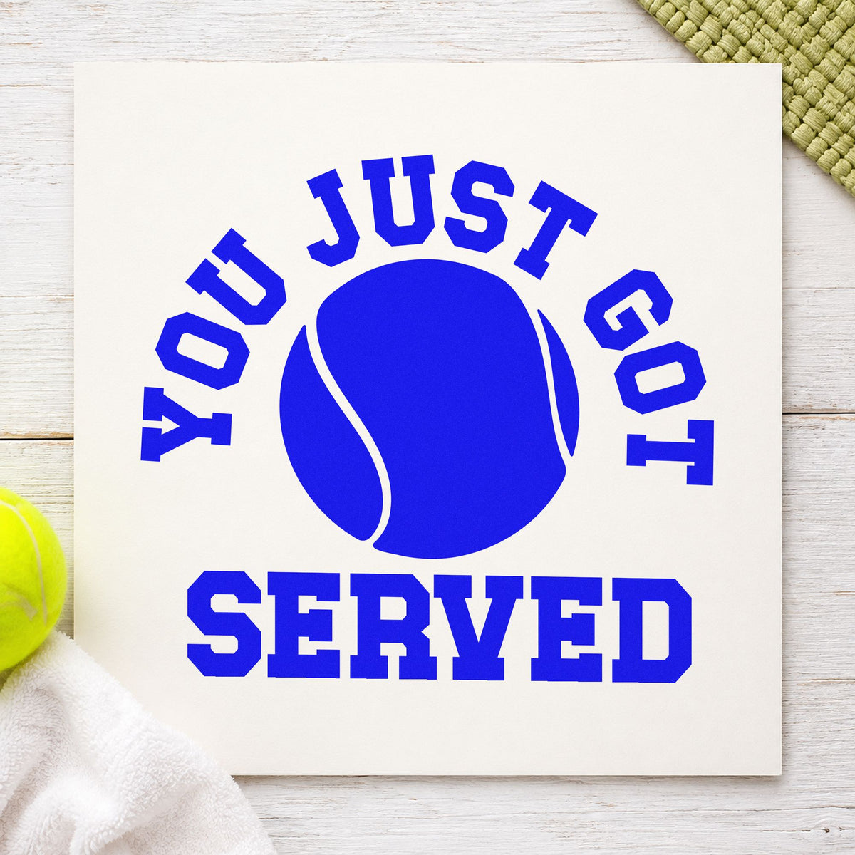 You Just Got Served craft stamp in blue ink on cardstock, an easy option for warmup tee printing.