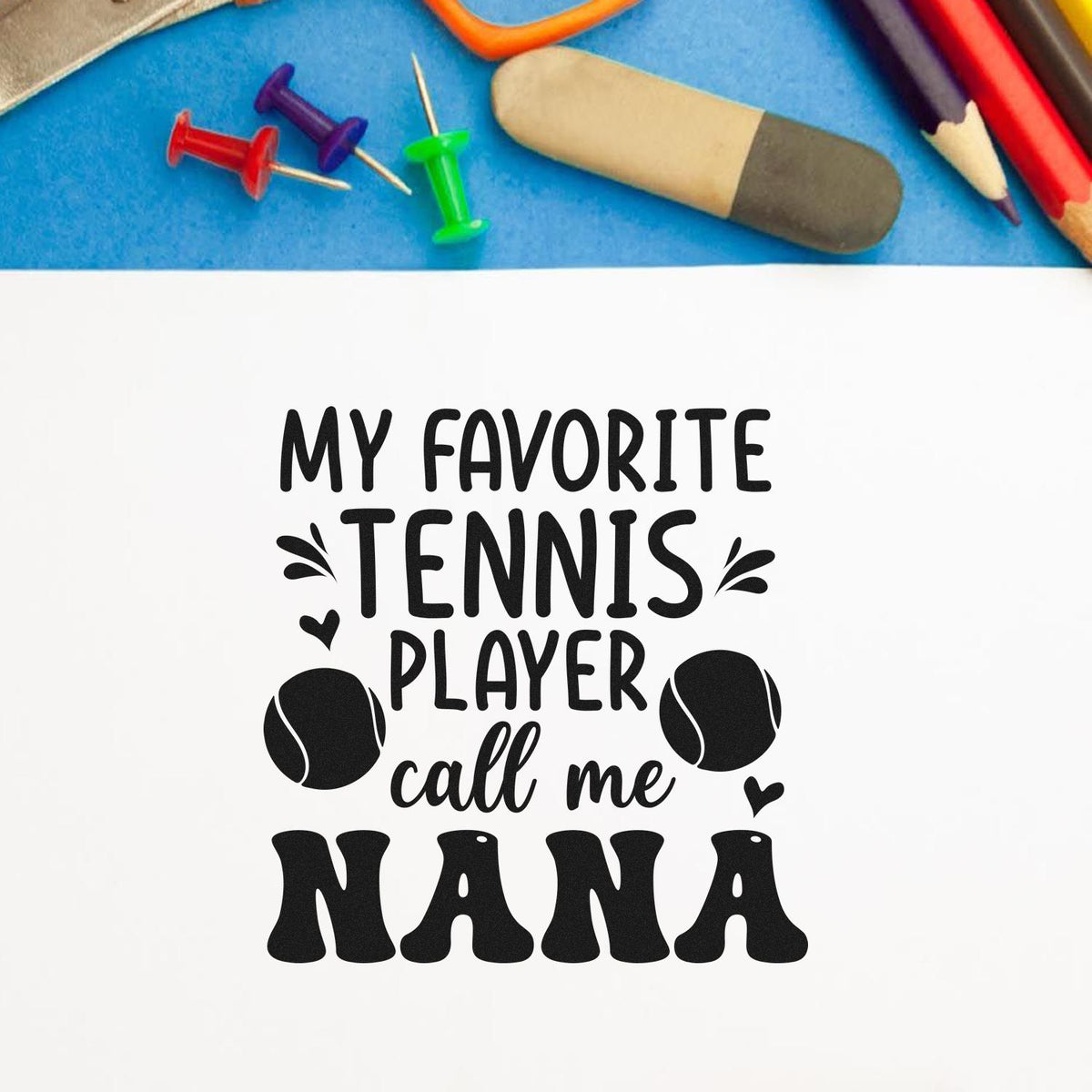 Black tennis-themed stamp and seal design on white, with tennis balls and text My Favorite Tennis Player, Call Me Nana.