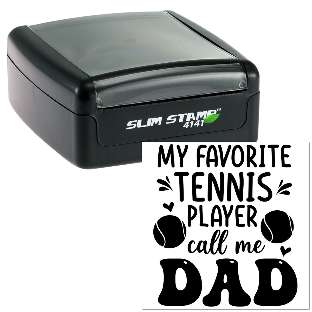Black Slim Stamp 4141 self-inking stamp with custom tennis-themed seal reading My favorite tennis player call me Dad