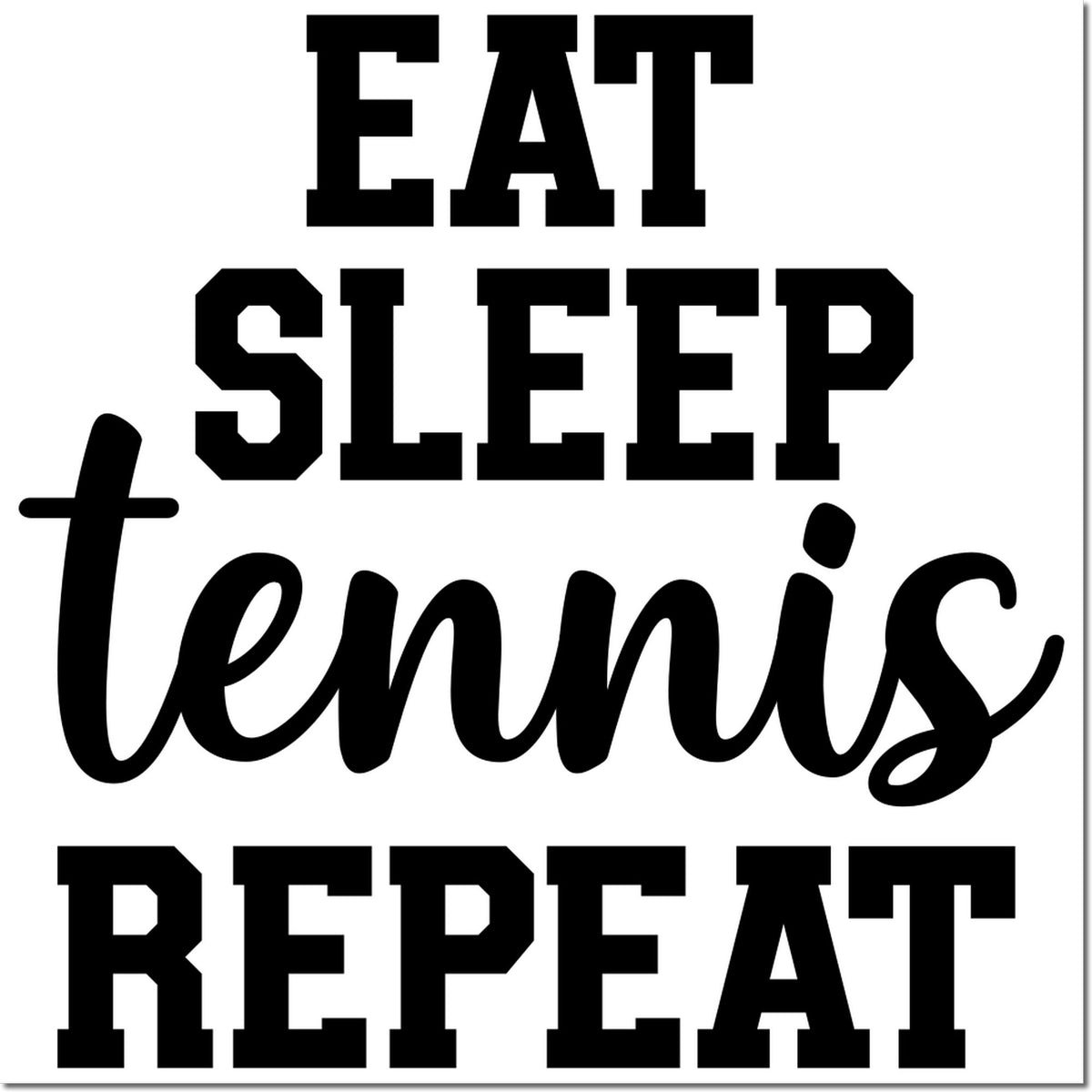 Black Eat Sleep Tennis Repeat stamp and seal design in bold black text on a white background.