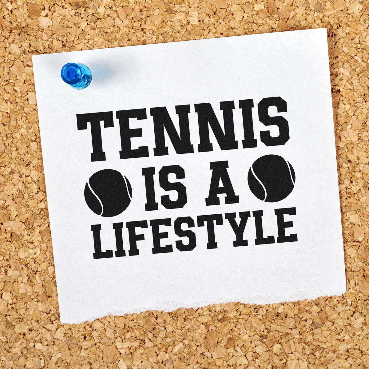 White pinned note with blue pushpin, black tennis stamp seal text TENNIS IS A LIFESTYLE, and tennis ball icons on corkboard.