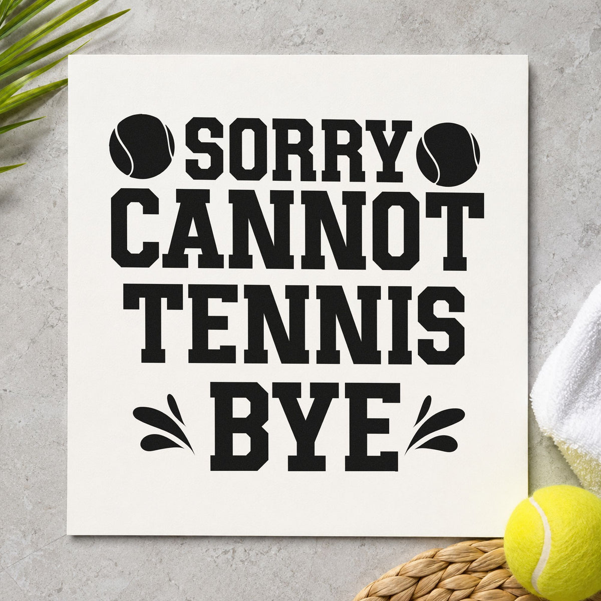 Sorry Cannot Tennis Bye craft stamp in black ink on cardstock, an easy option for calendar album page.