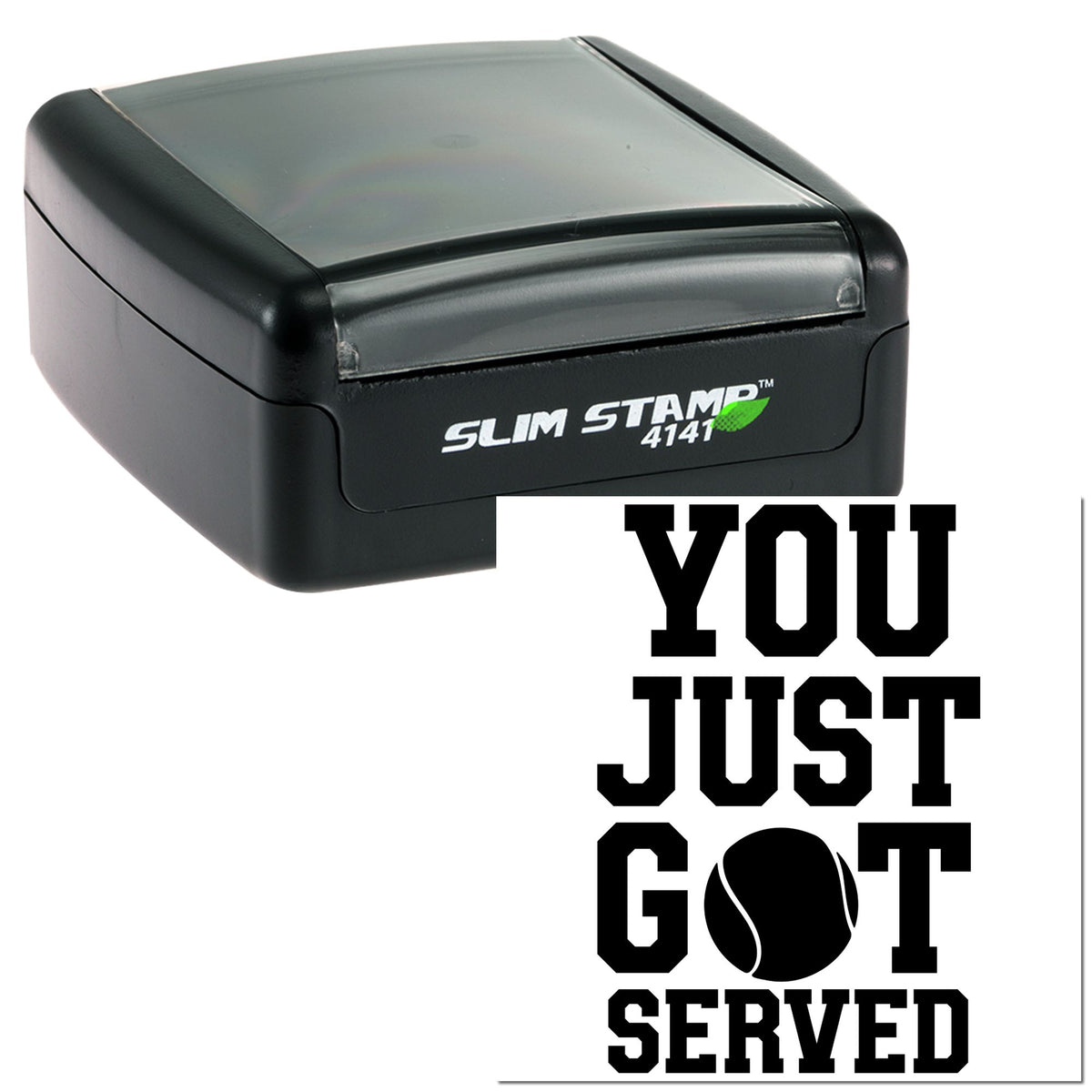 Black Slim Stamp 4141 self-inking stamp with translucent gray top and bold You Just Got Served tennis design.