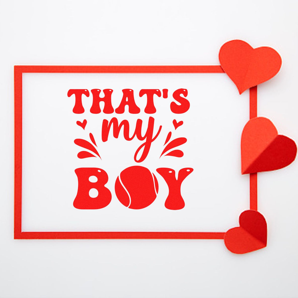 Red THATS my BOY stamp seal with heart accents and red border on a white background.