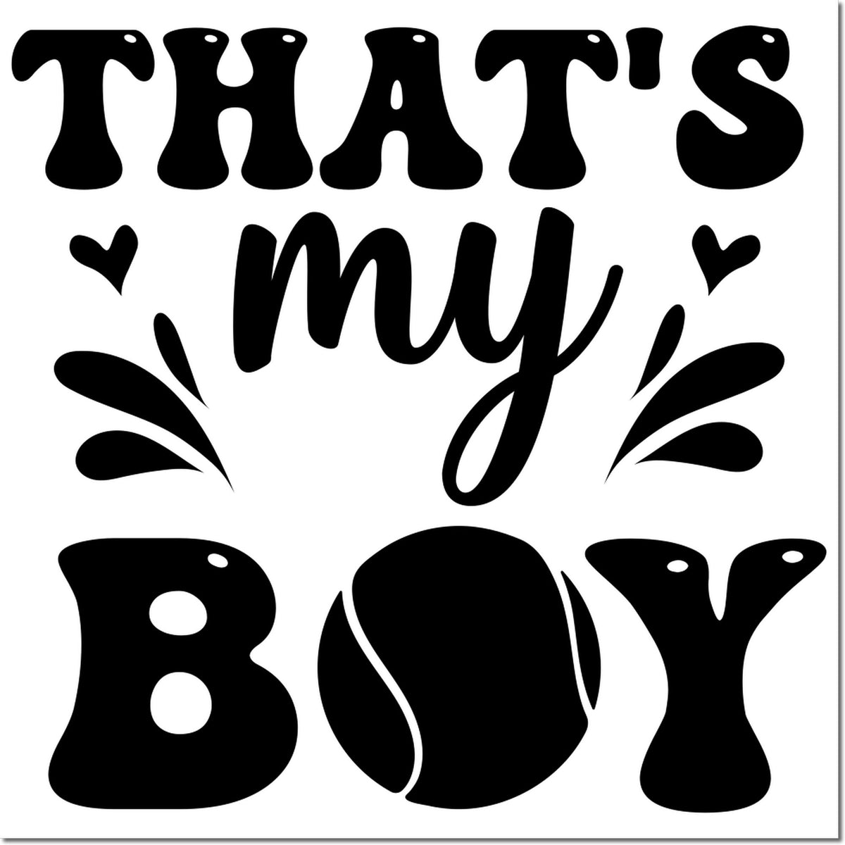 Black Thats my boy stamp and seal design with playful hearts on a white background.