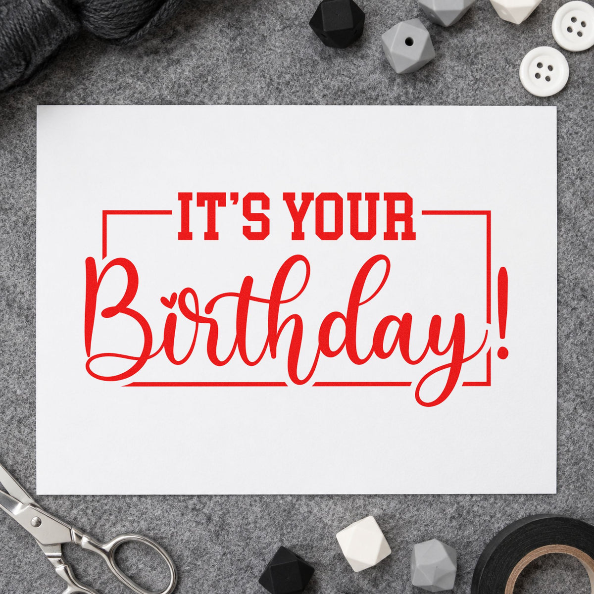 It Is Your Birthday rubber stamp shown in red ink, stamped for projects such as bin treat labels.