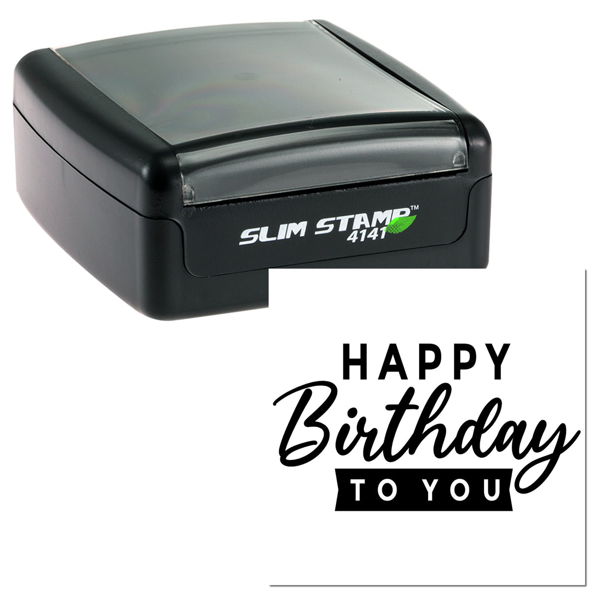 Black slim self-inking stamp with gray cover and birthday seal reading Happy Birthday to You in black script.