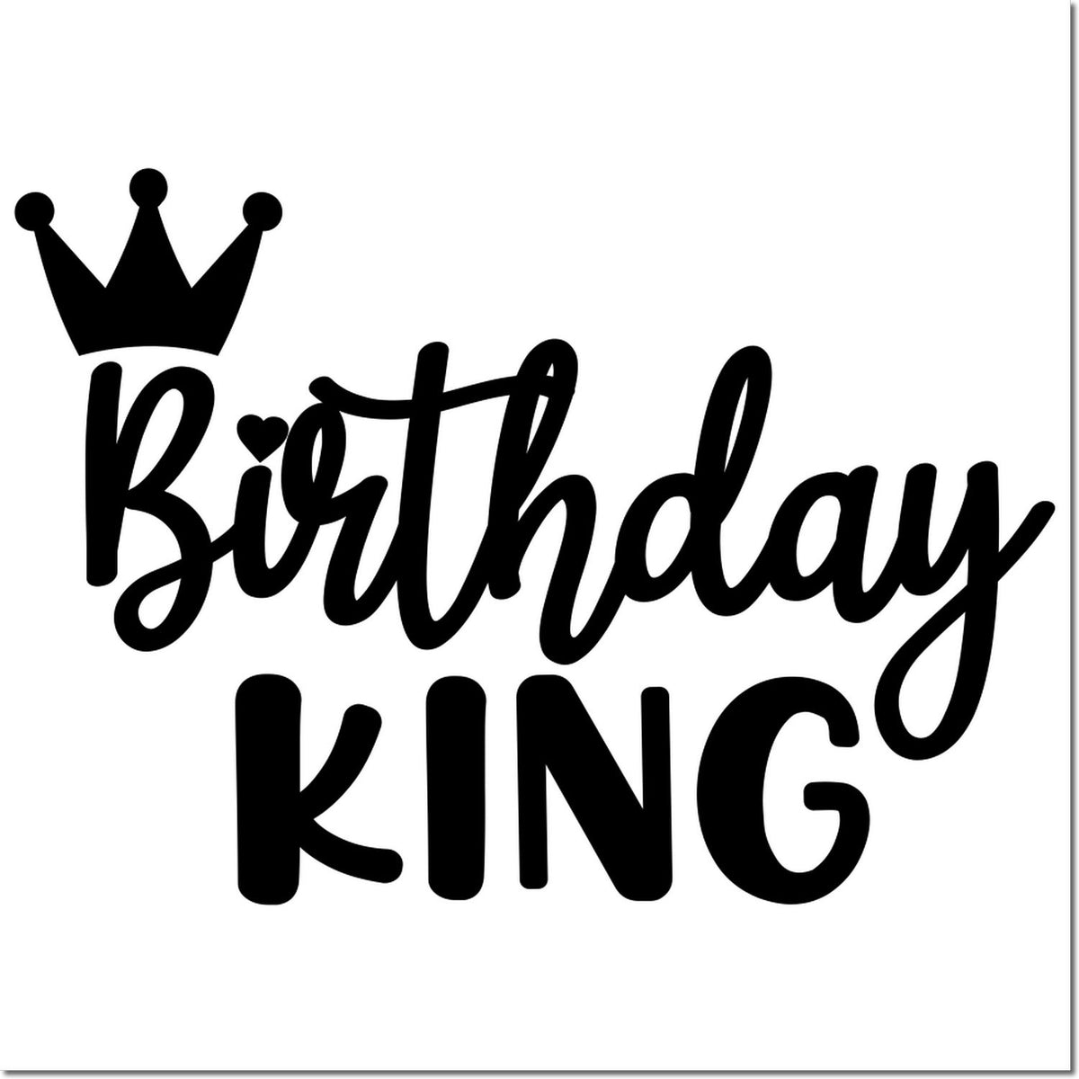 Black Birthday King stamp design with crown icon, bold black lettering on a white background for seal products.
