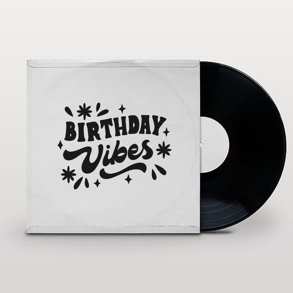 White stamp-and-seal sleeve with black vinyl record and bold black Birthday Vibes design.