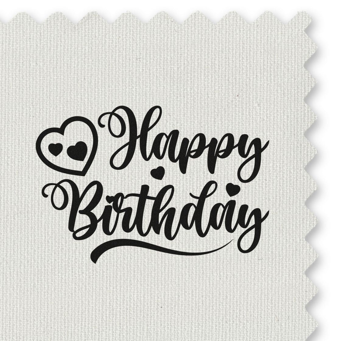 Black Happy Birthday stamp seal with hearts on a white textured fabric swatch and zigzag edges.