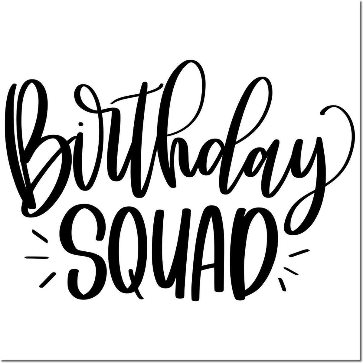 Black birthday squad script stamp/seal design on a white background.