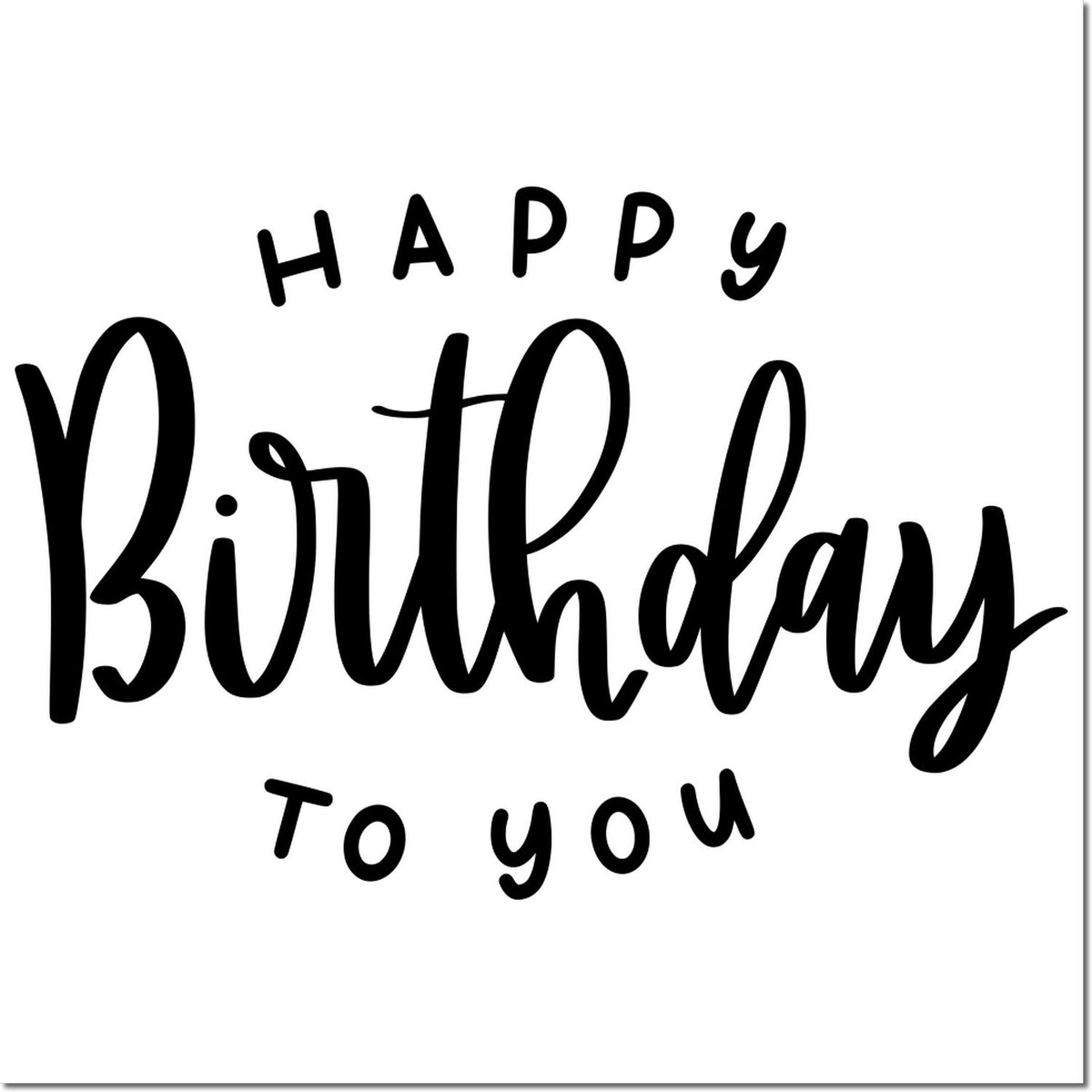 Black Happy Birthday To You script stamp design in black on a white background for custom seal products.