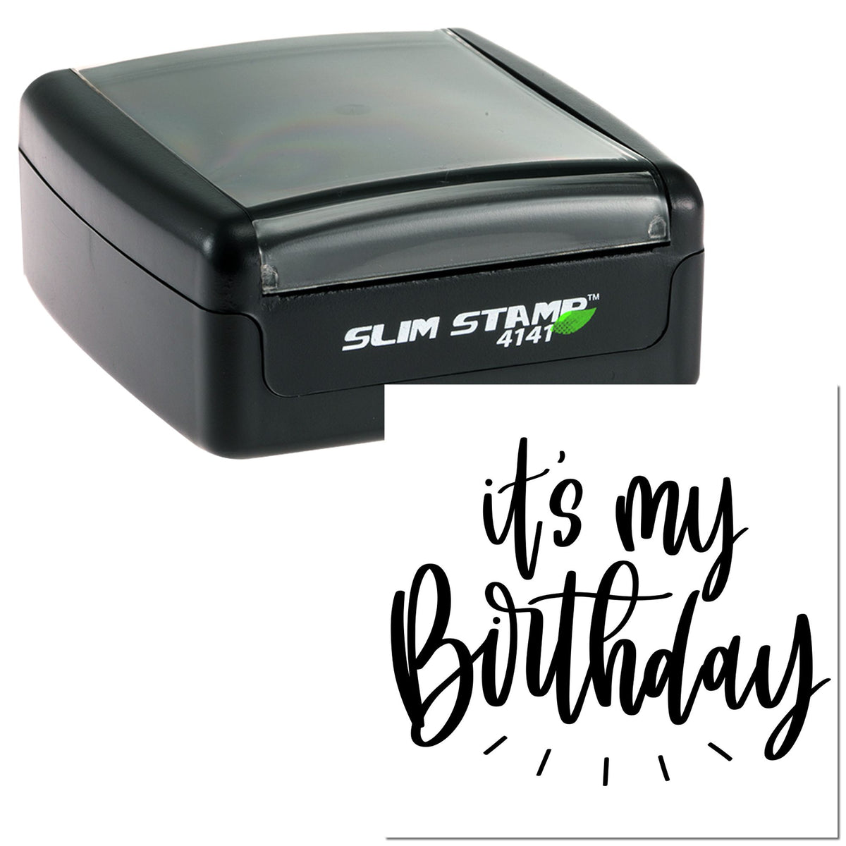 Black slim self-inking stamp with birthday seal reading its my birthday on white background.