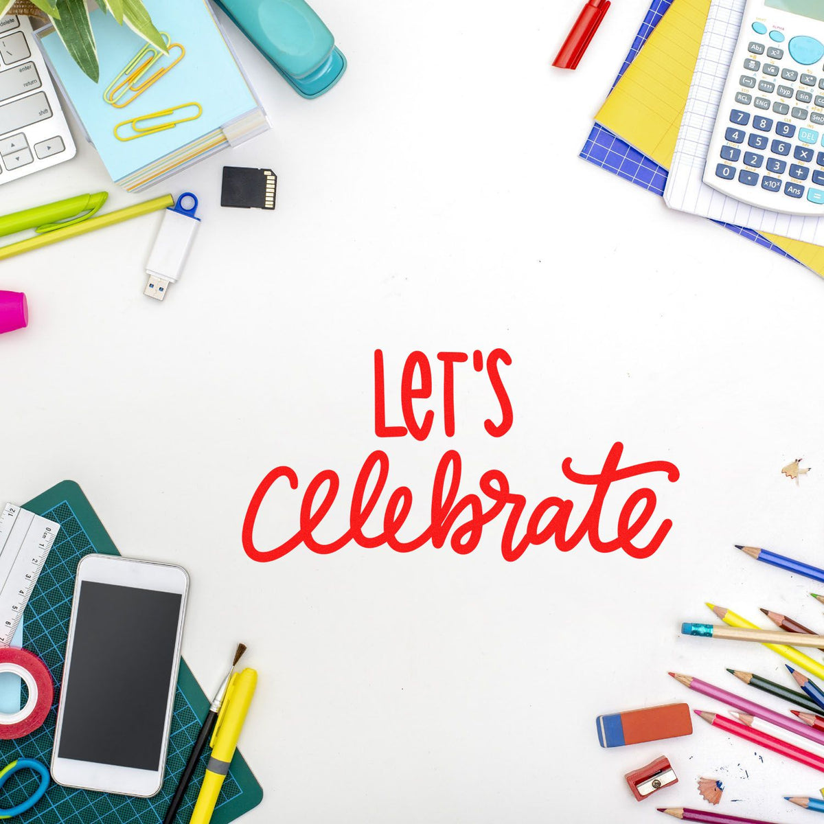 Red Lets celebrate stamp-and-seal design surrounded by colorful office and school supplies on a white background
