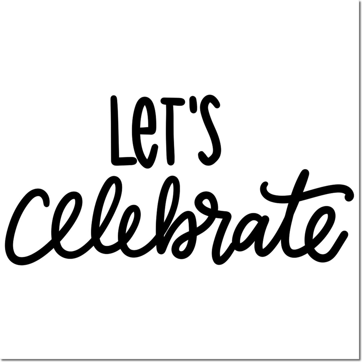 Black Lets celebrate script stamp on white background for party seals and craft stamping.