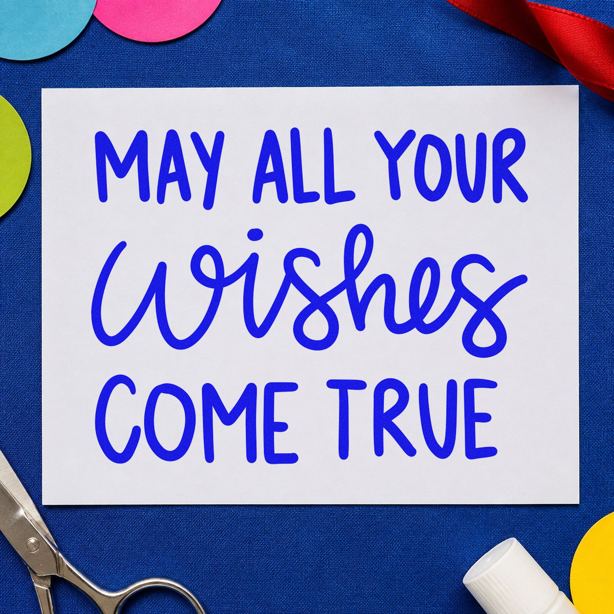 May All Your Wishes Come True craft stamp in blue ink on cardstock, an easy option for table cloth printing.