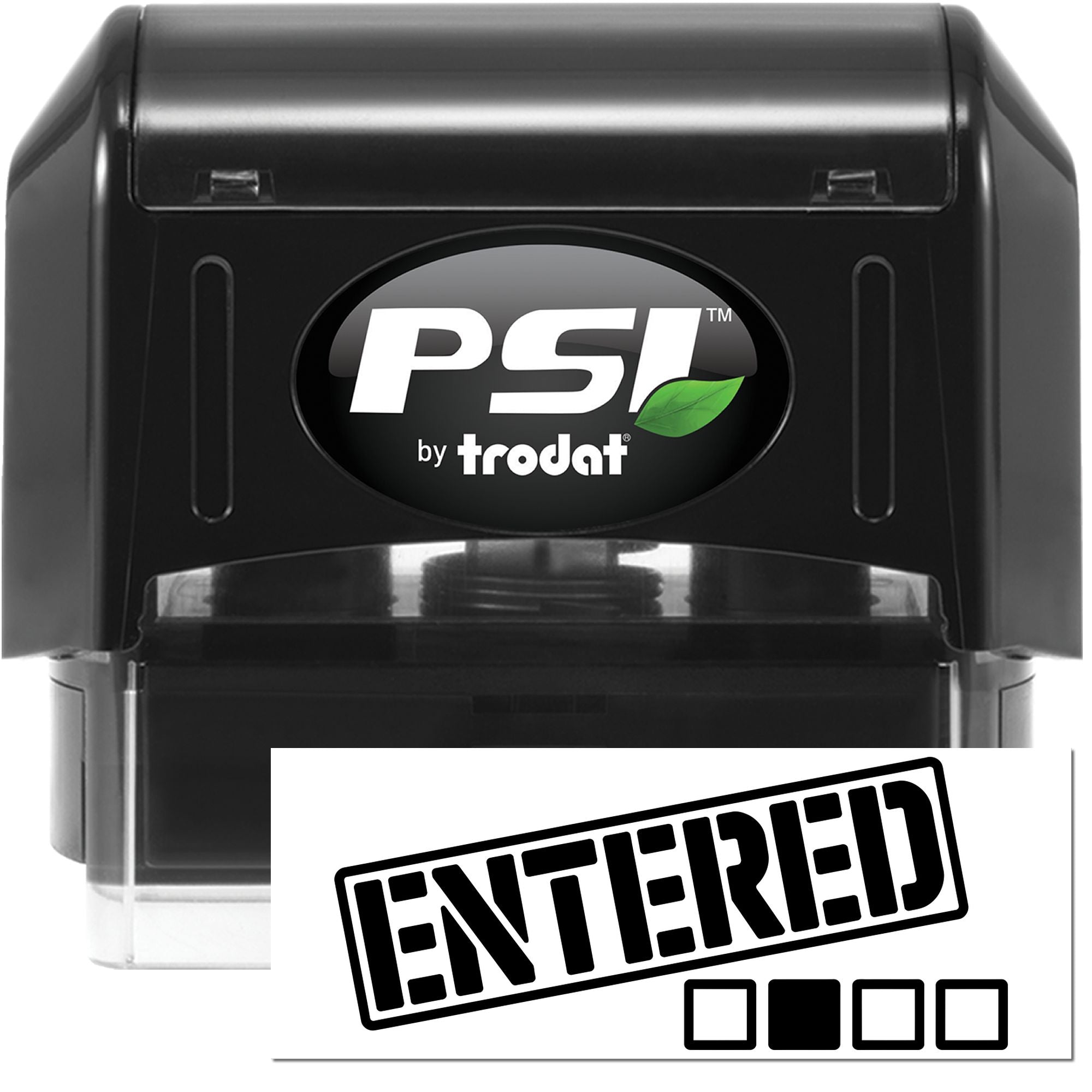 Black PSI by Trodat self-inking stamp with green leaf logo and bold ENTERED seal on white background.