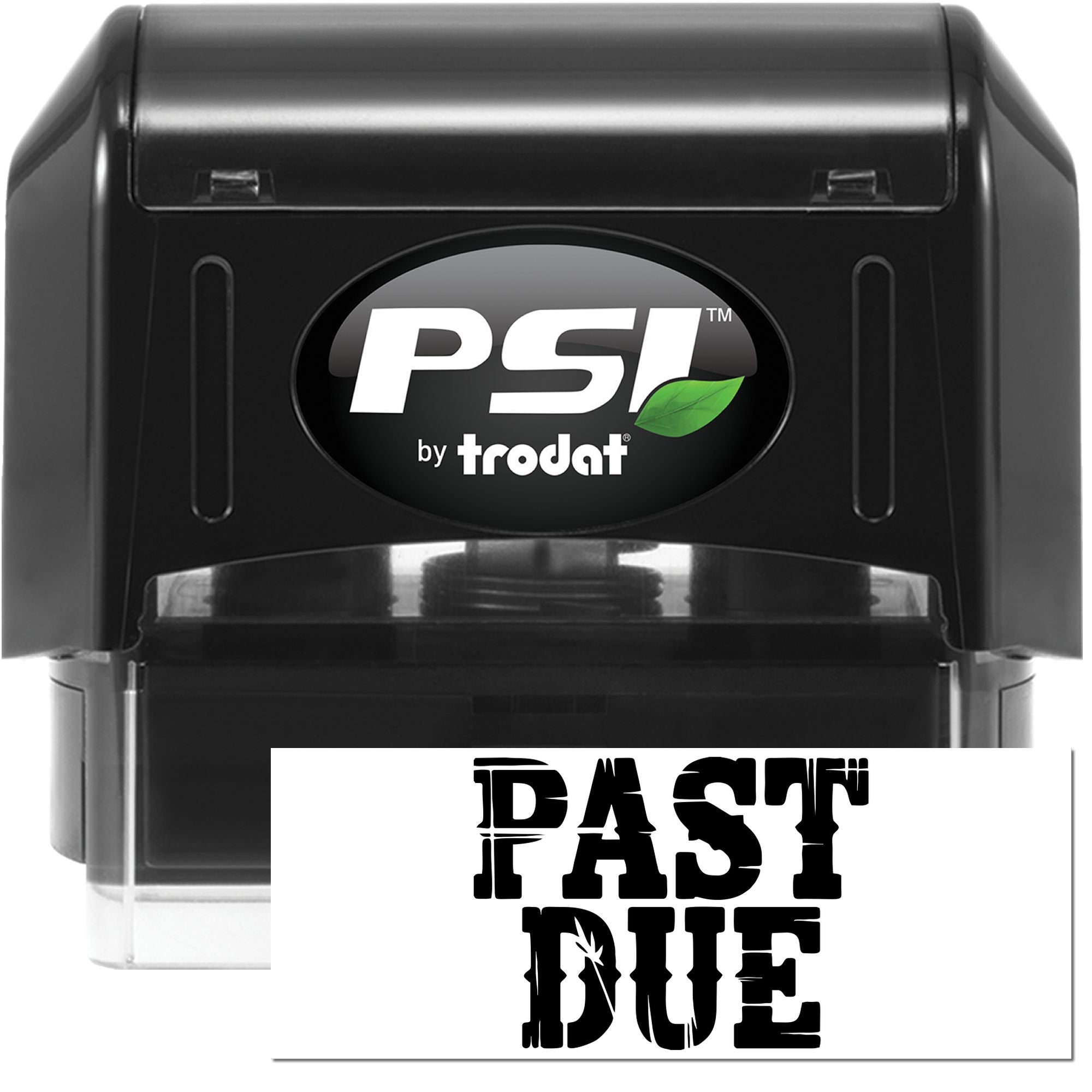 Black PSI by Trodat self-inking stamp and seal with green leaf logo and white PAST DUE impression.