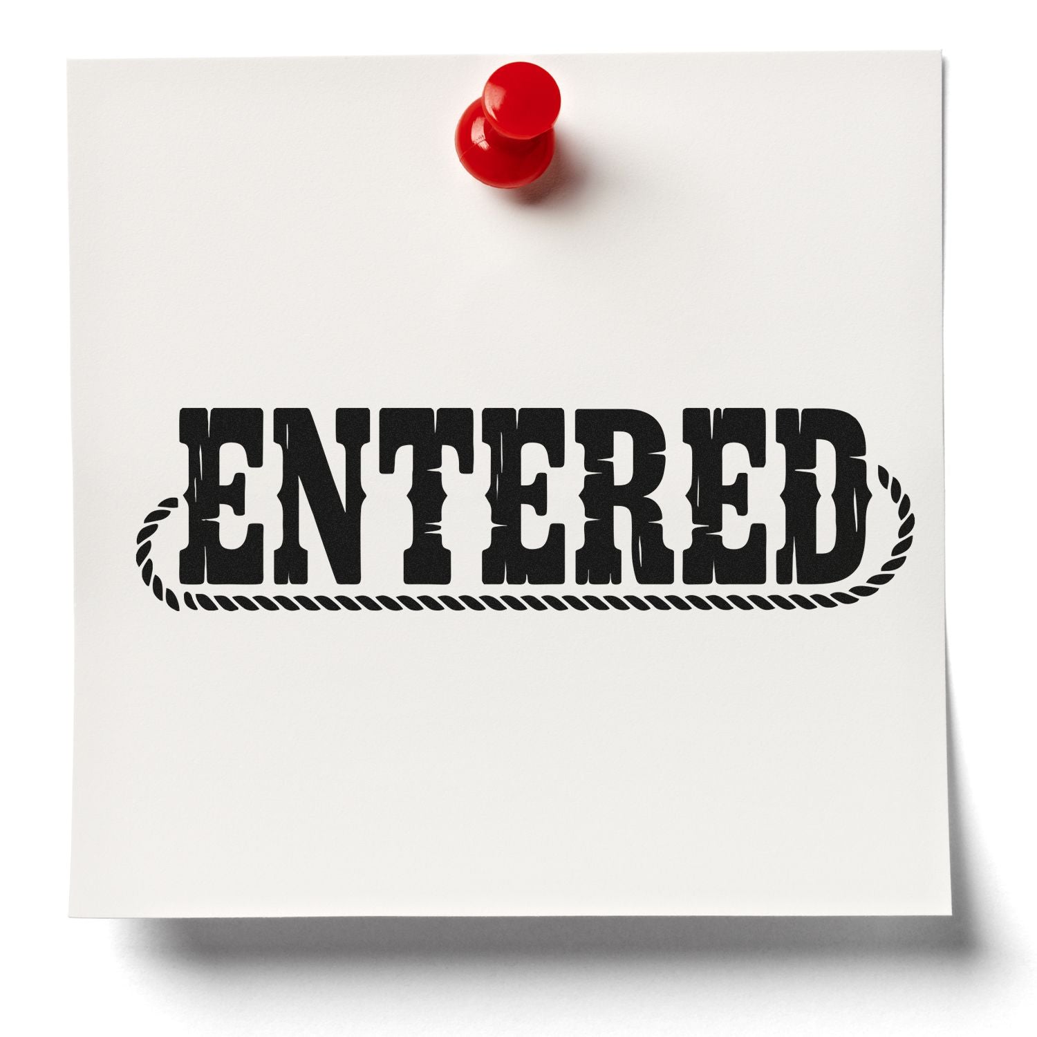 White sheet pinned with a red push pin, featuring a black ENTERED rubber stamp with rope-style seal border.