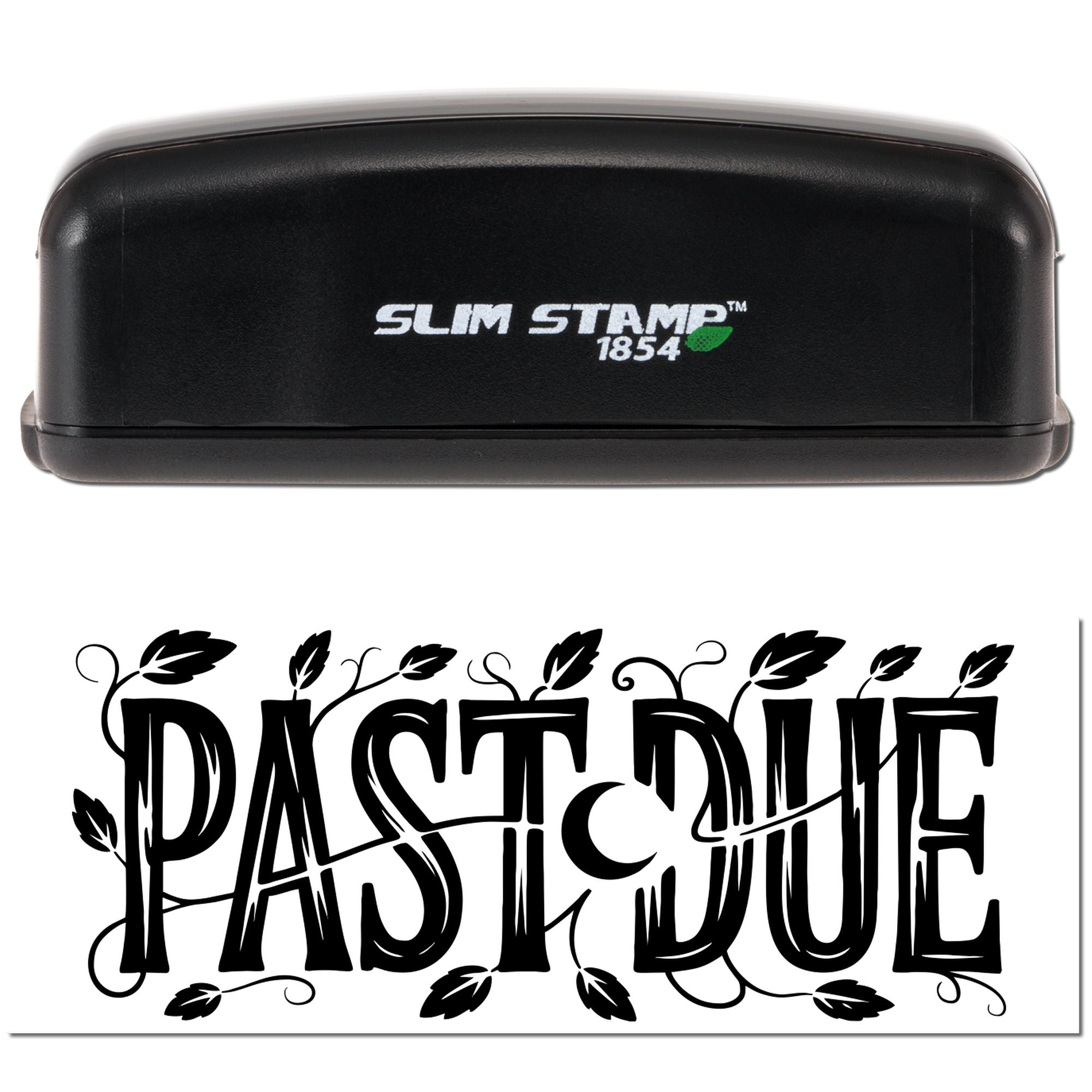 Black Slim Stamp 1854 self-inking stamp, black with green leaf logo, shown above a decorative PAST DUE seal design.