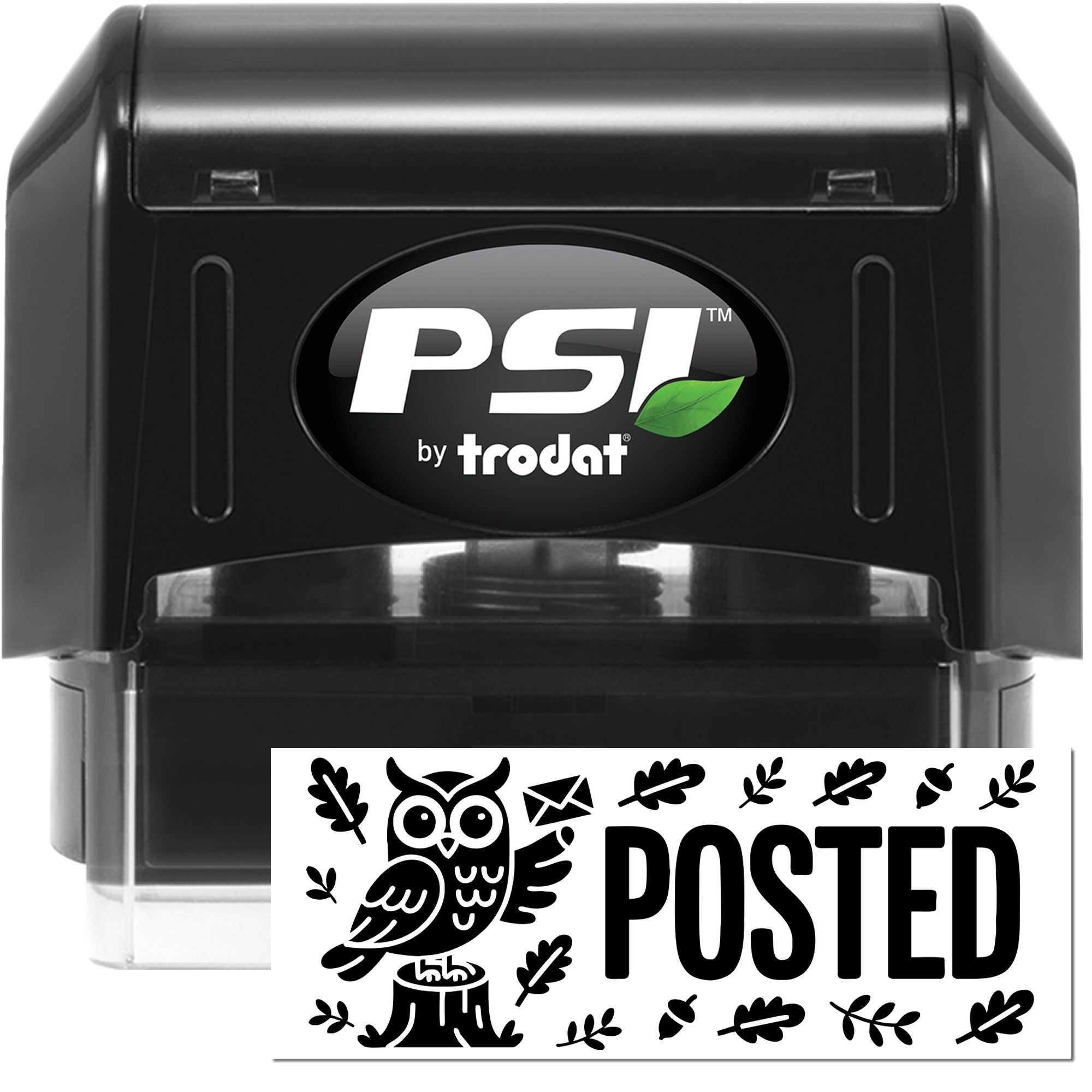 Black PSI by Trodat self-inking stamp and seal in black with white POSTED imprint, owl graphic, and green leaf logo.