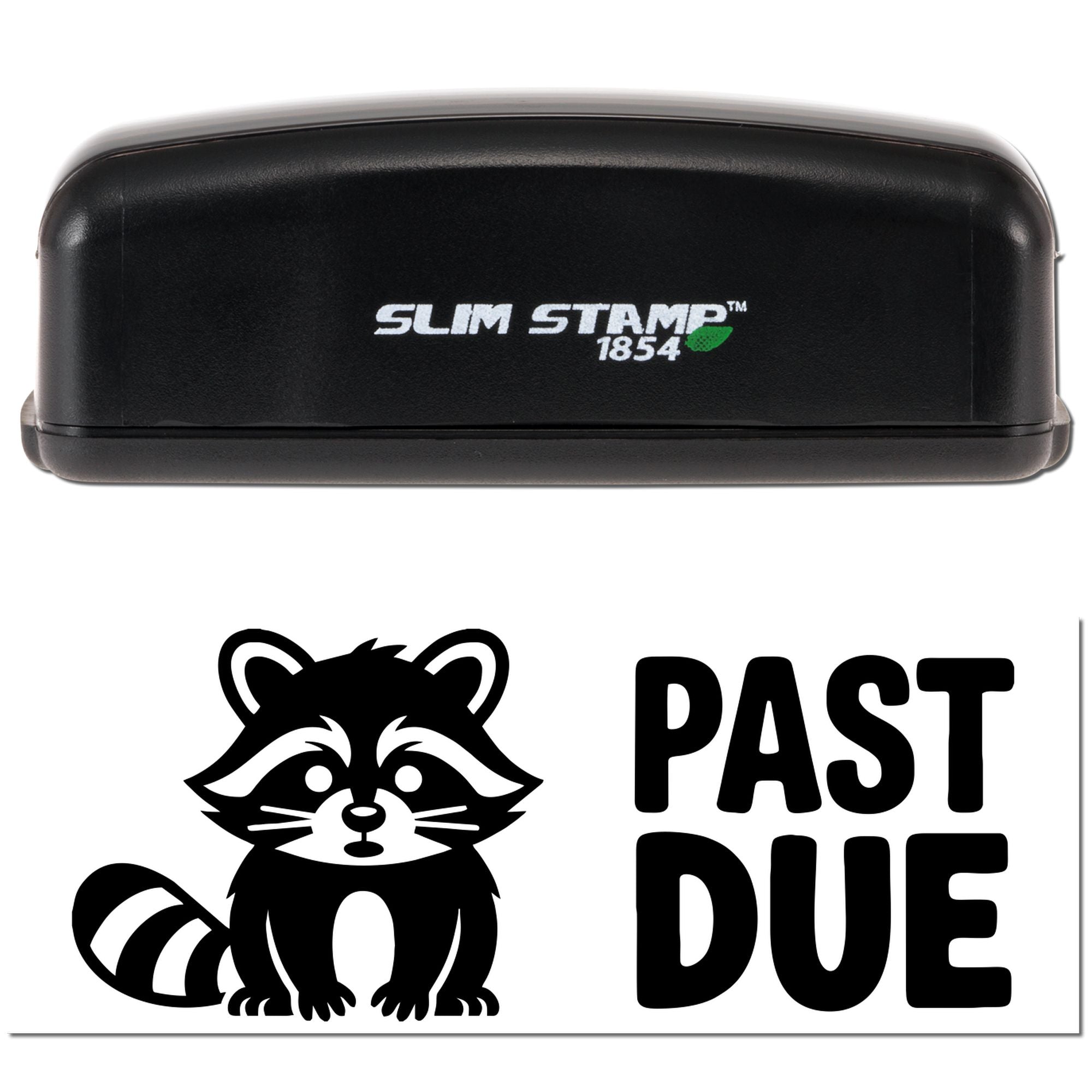 Black Slim Stamp 1854 self-inking stamp with raccoon PAST DUE seal design on white background.