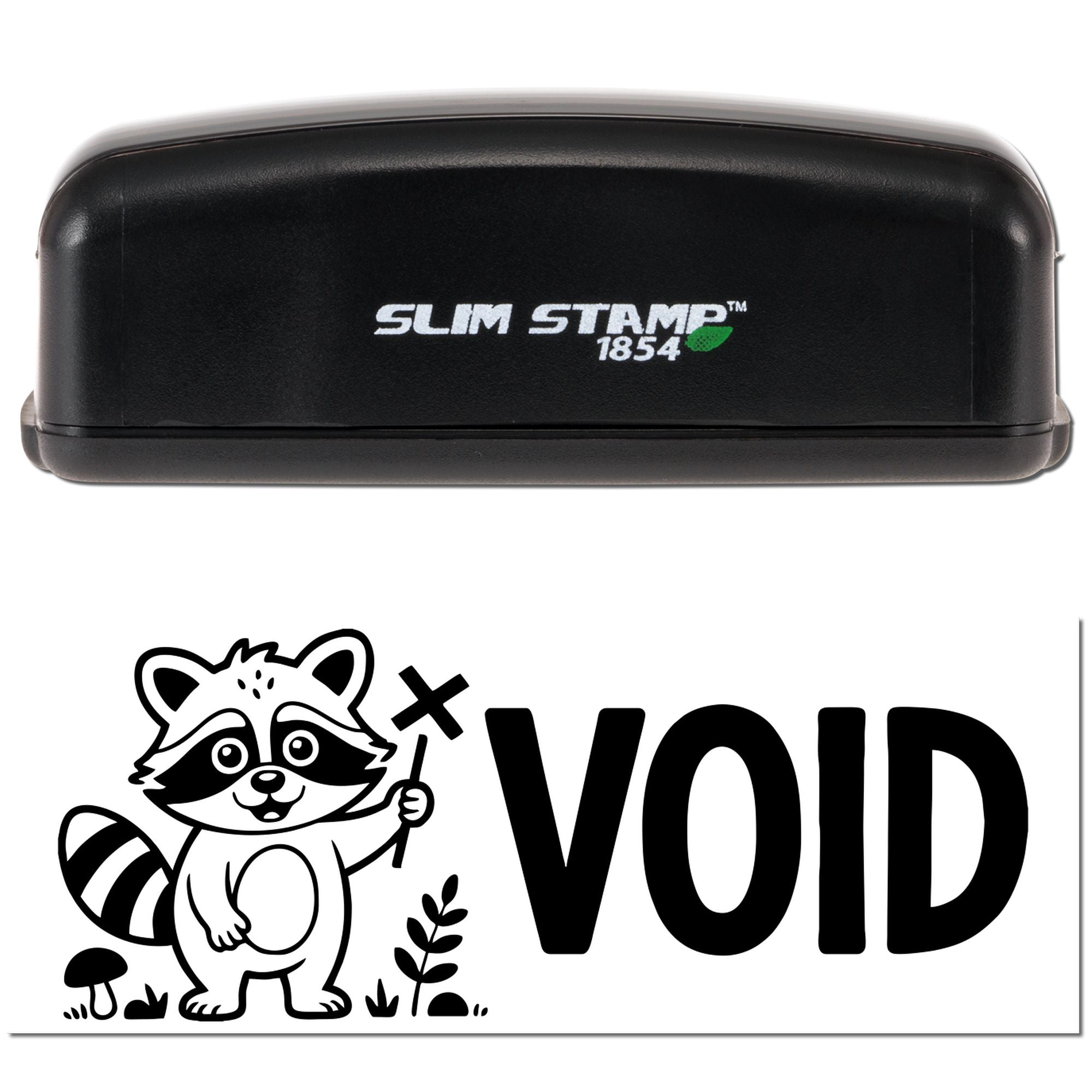 Black Slim Stamp 1854 self-inking stamp and bold VOID seal with raccoon graphic.