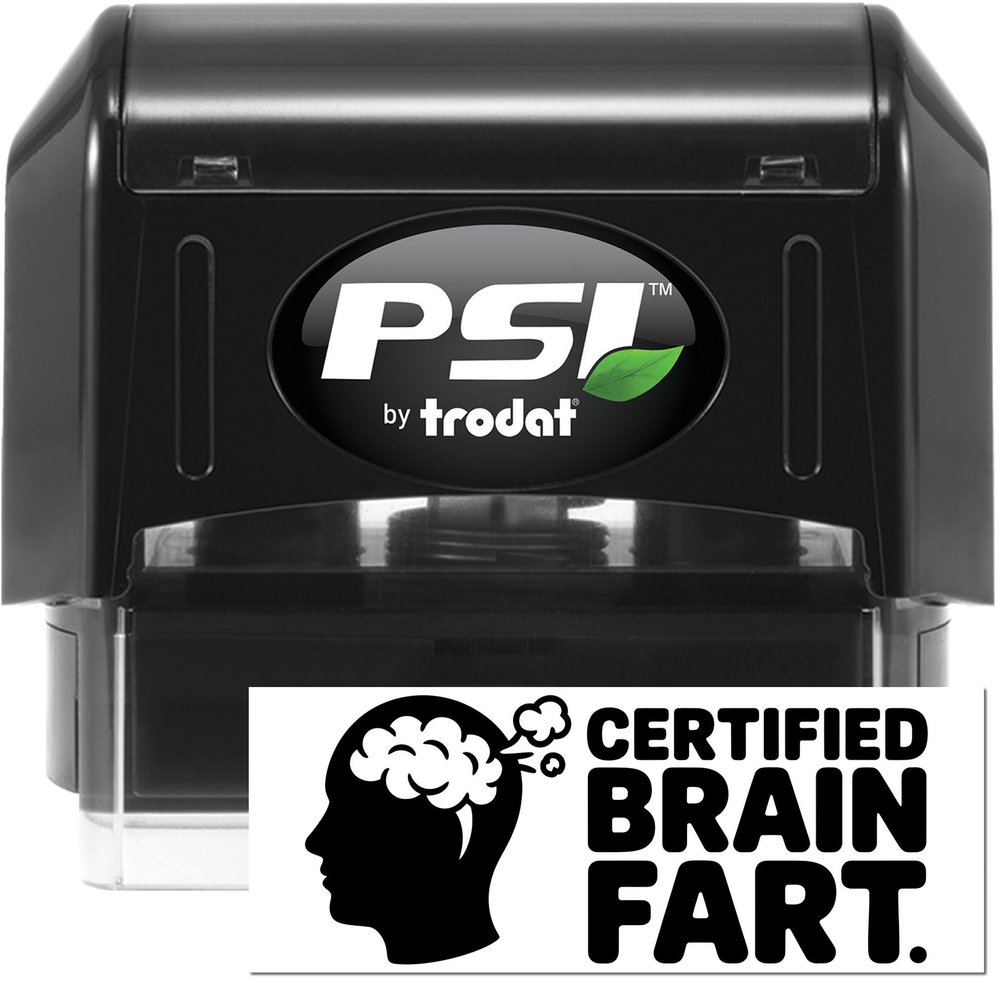 Black PSI by Trodat self-inking stamp and Certified Brain Fart seal with bold white lettering