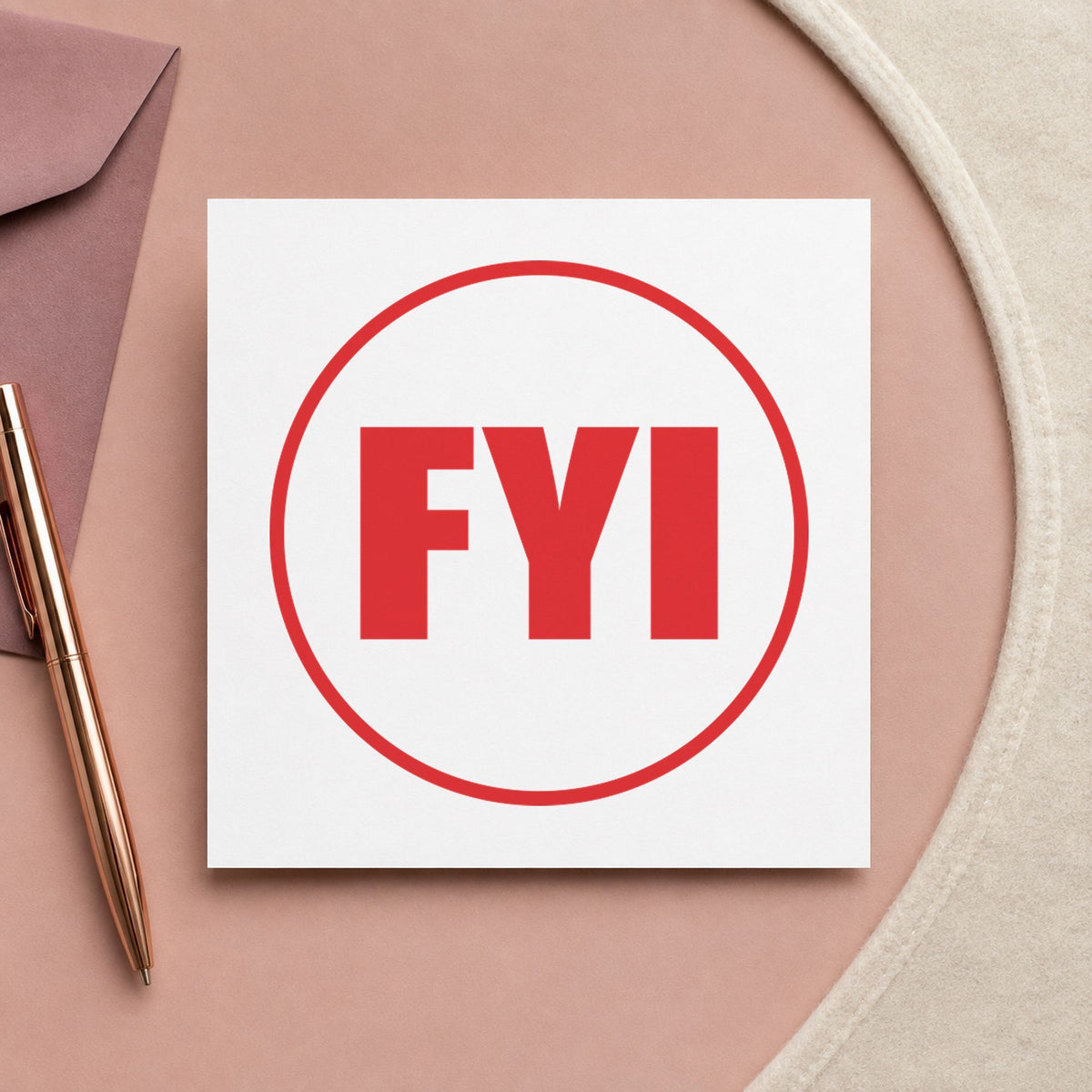 Pre-inked "FYI" stamp applied to a document, 5/8 in diameter impression