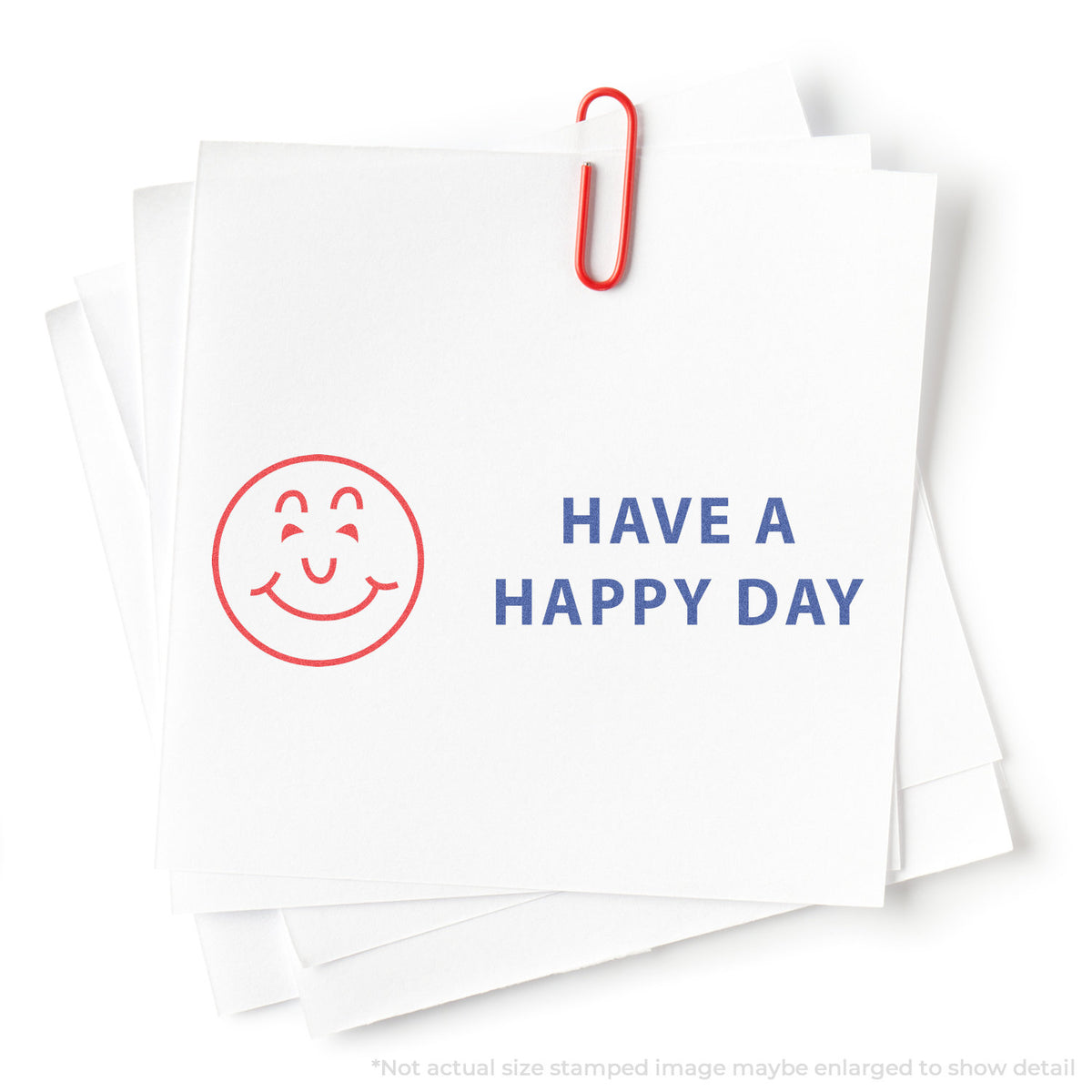 "Have a happy day" stamp and its crisp Approximately 1/2 in tall x 1-5/8 in wide impression on paper