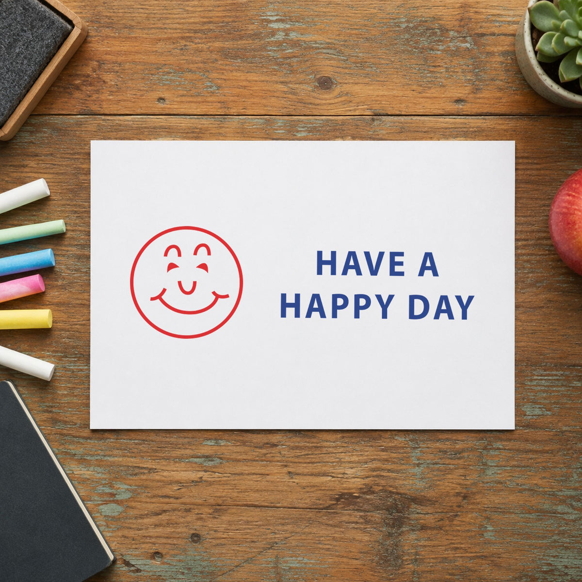 "Have a happy day" imprint sized Approximately 1/2 in tall x 1-5/8 in wide on a document page