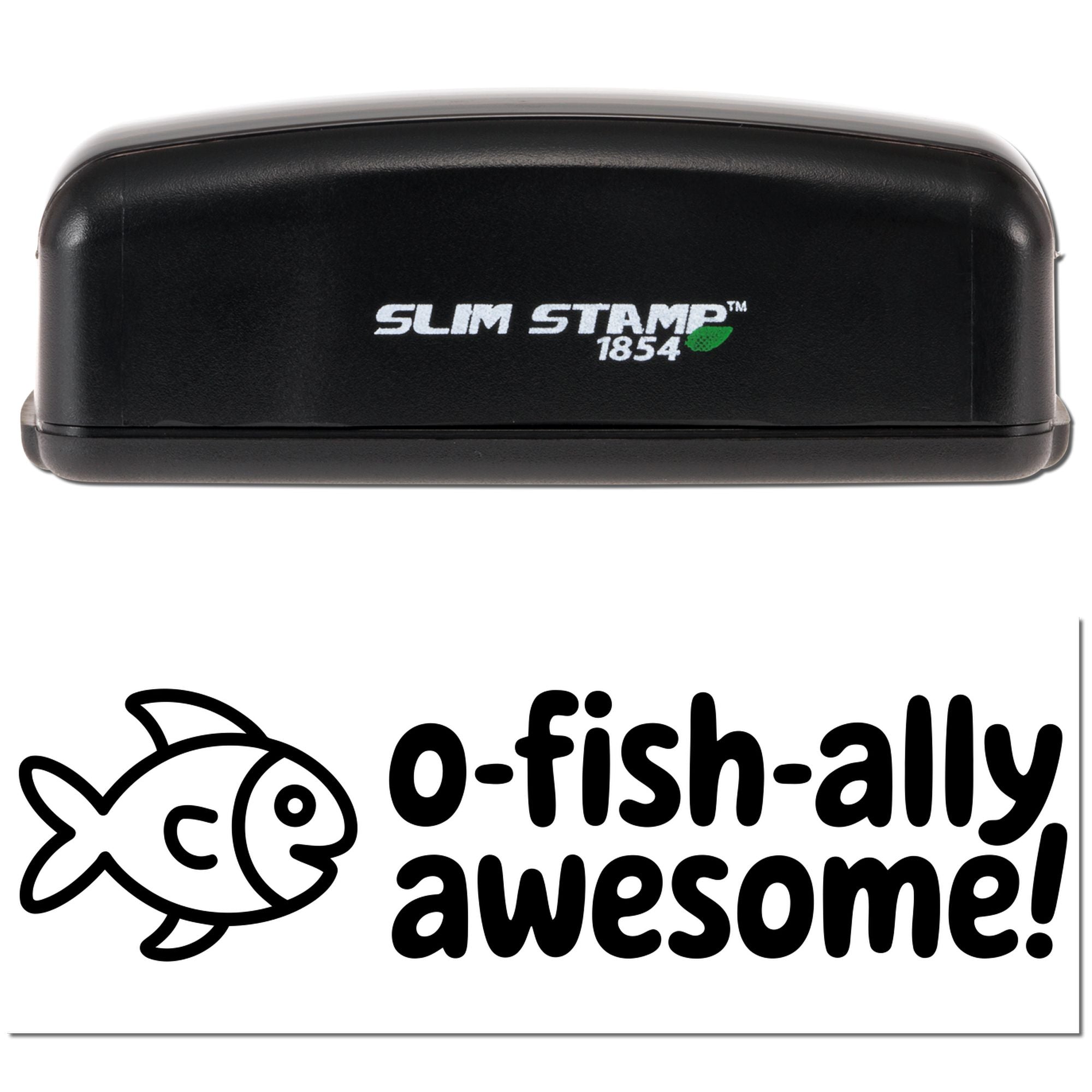 Black Slim Stamp 1854 stamp and seal set with fish graphic and o-fish-ally awesome! text on white background.
