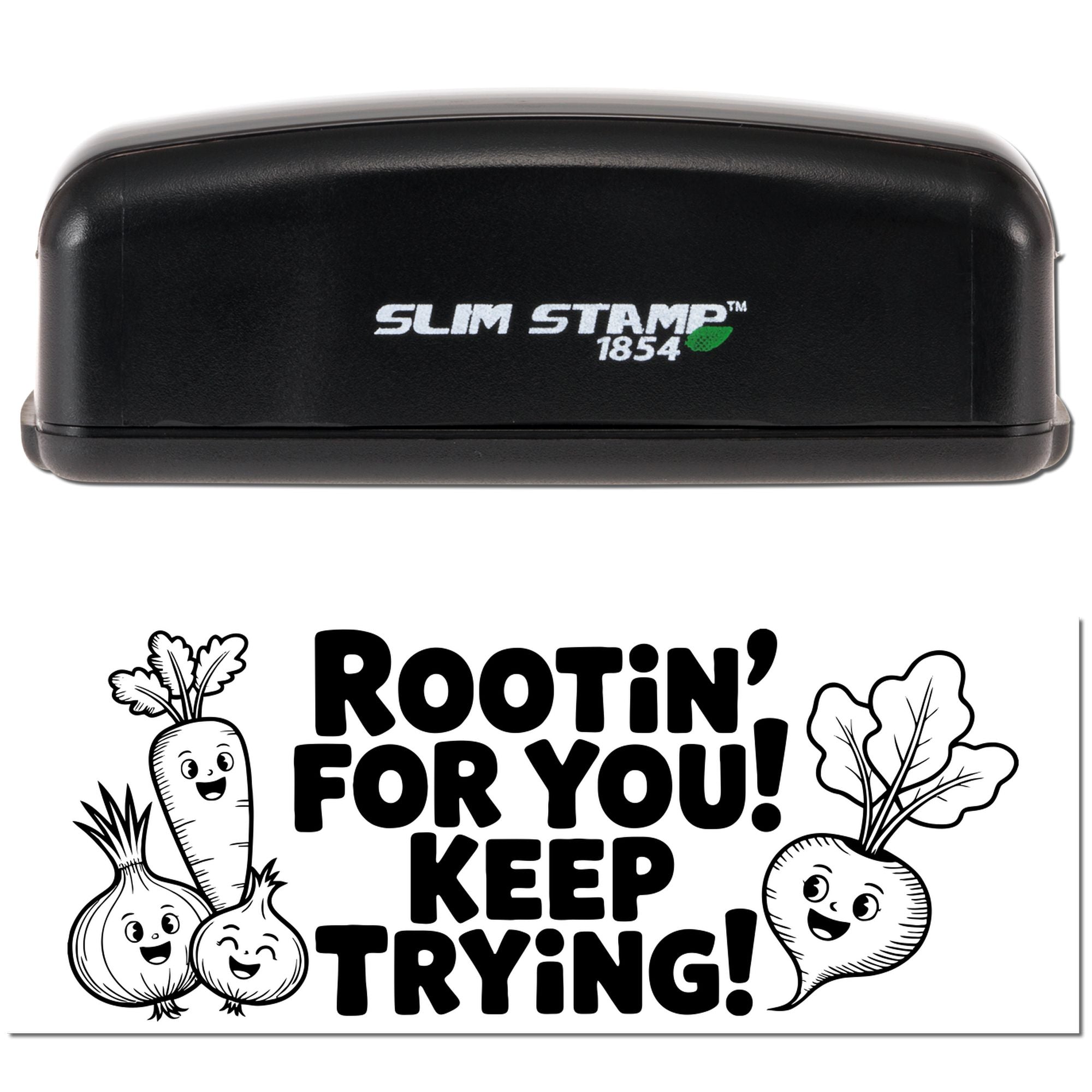 Black Slim Stamp 1854 self-inking stamp and seal with black-and-white Rootin for you! Keep trying! vegetable design.