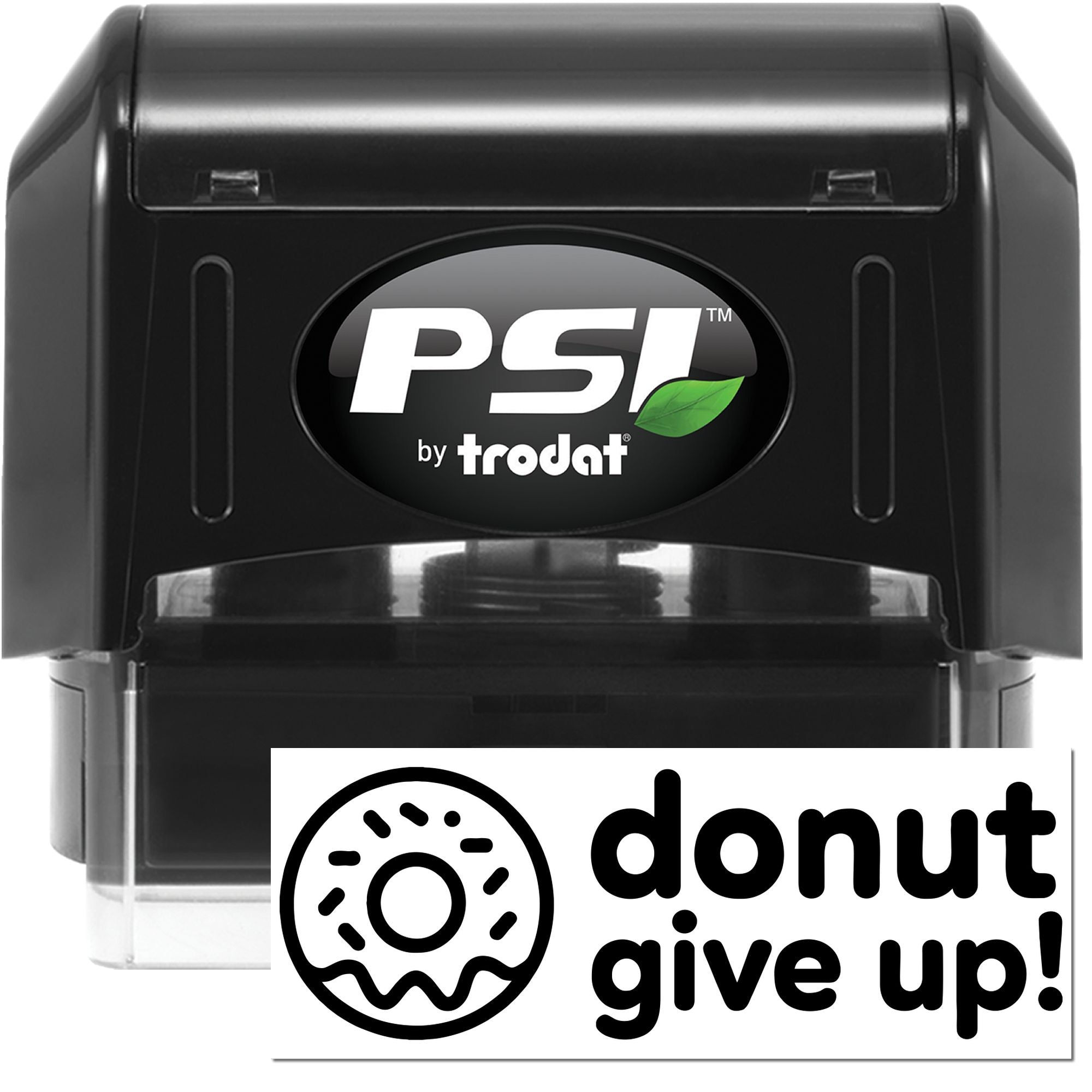 Black PSI by Trodat self-inking stamp and custom seal with donut icon and donut give up! text on white background.