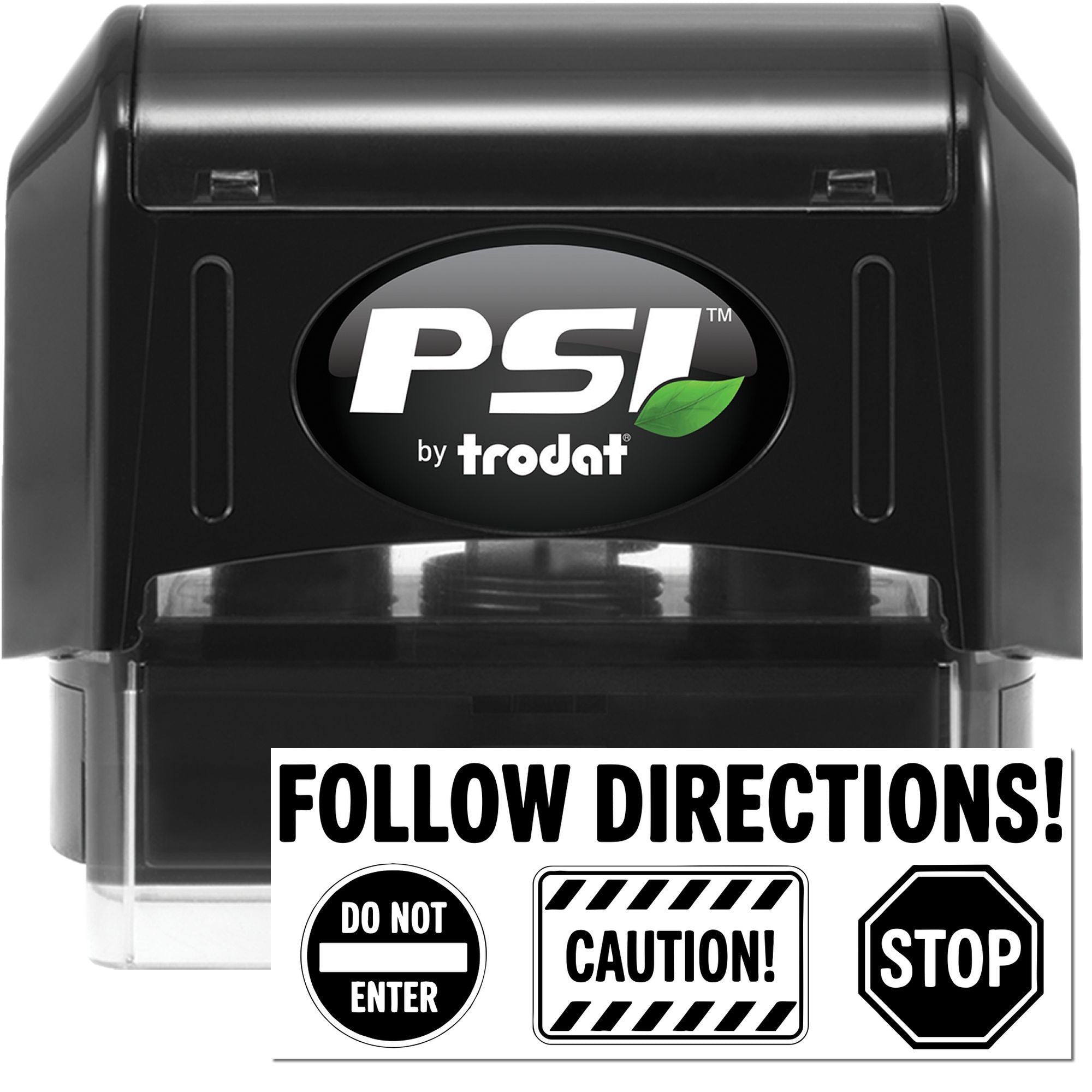 Black PSI by Trodat self-inking stamp and seal with white "Follow Directions!" sign, do not enter, caution, and stop symbols.