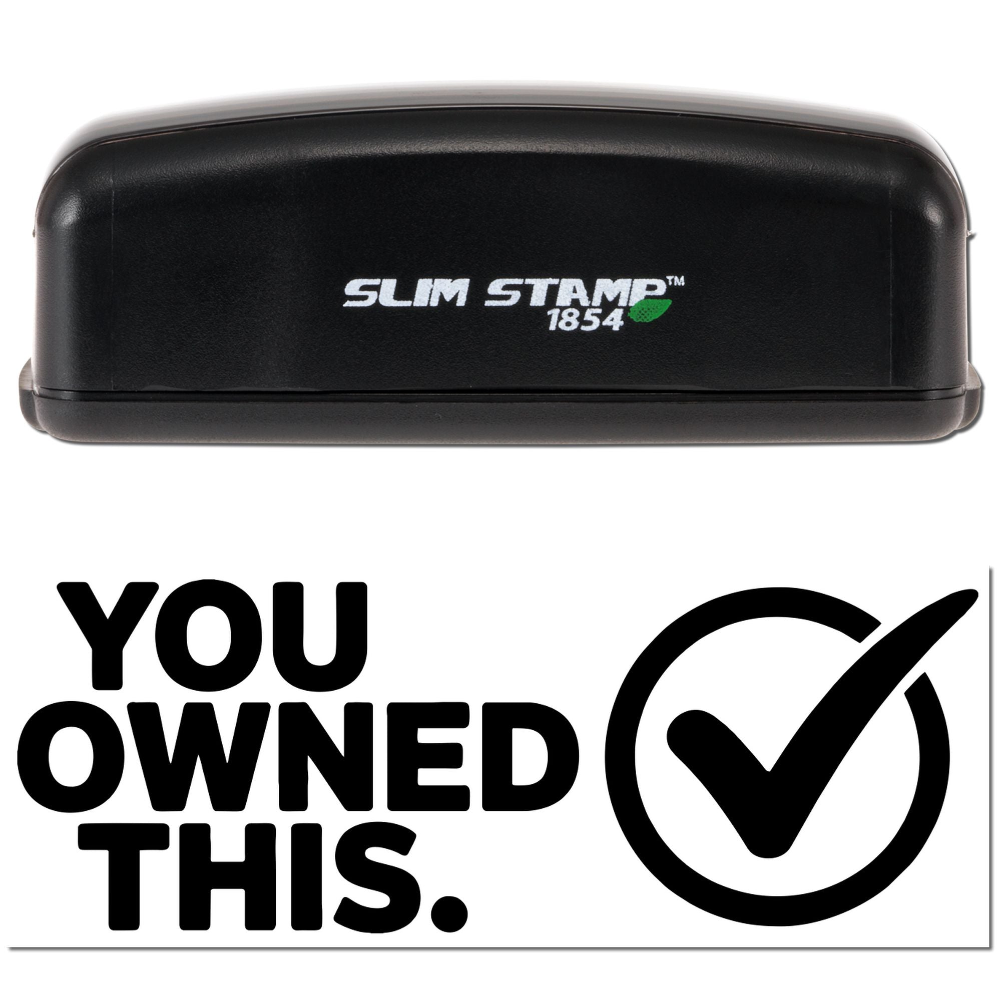 Black Slim Stamp 1854 self-inking stamp and seal with white logo, green accent, and bold You Owned This mark.