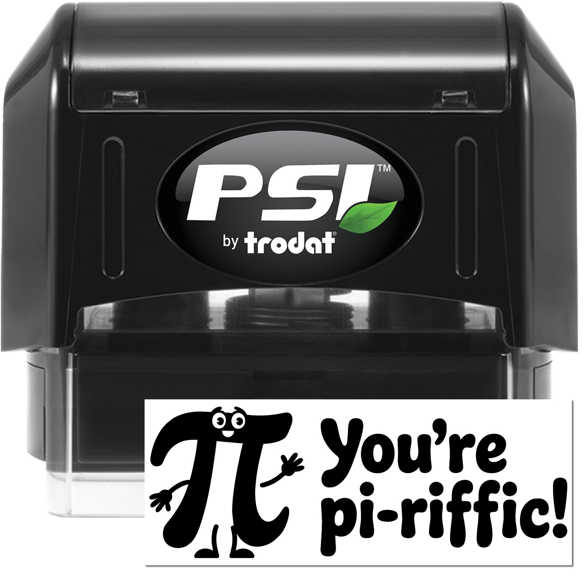 Black PSI by Trodat self-inking stamp with clear base and white seal reading "You're pi-riffic!"