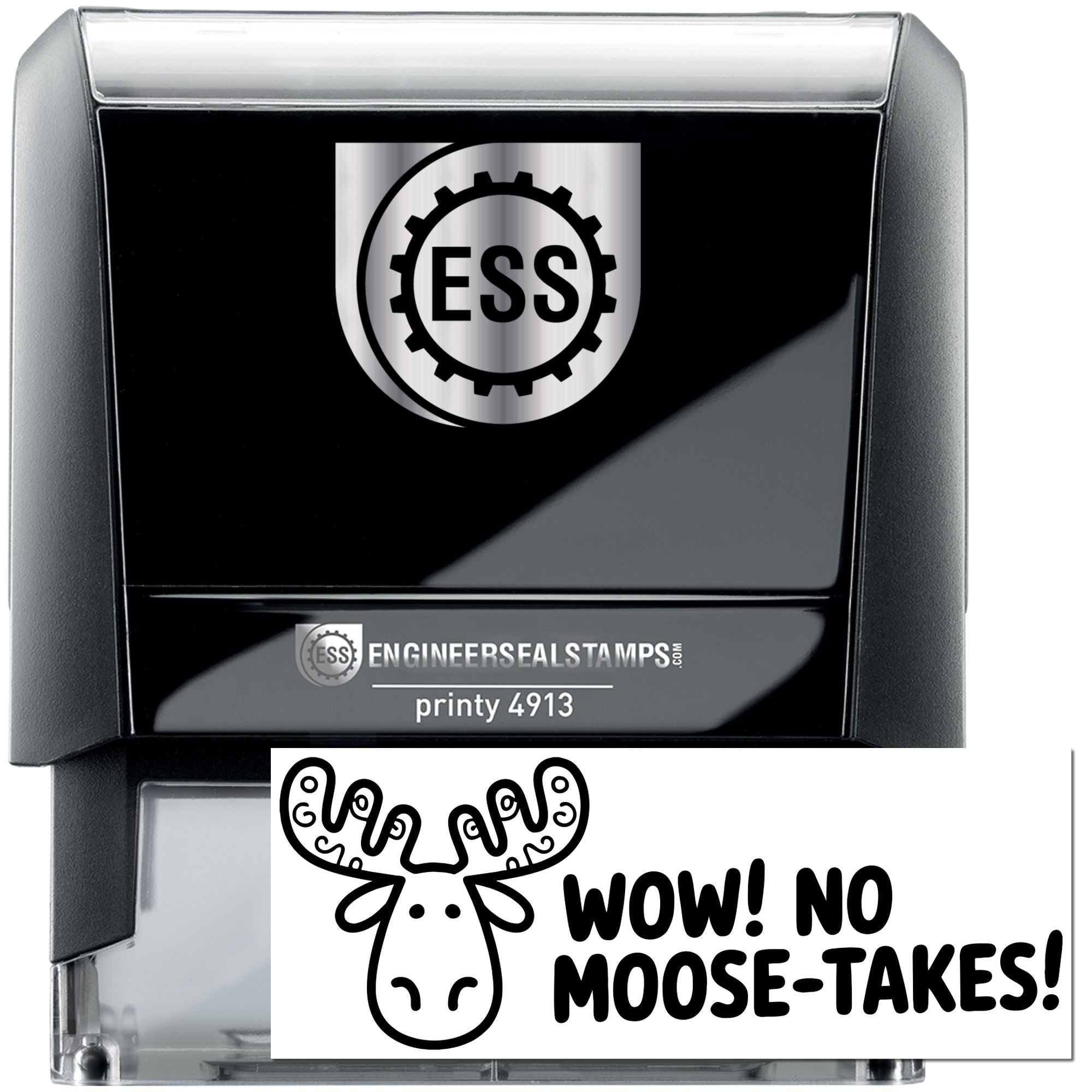 Black and silver ESS self-inking stamp and seal with gear logo, printy 4913, and Wow! No moose-takes! moose design