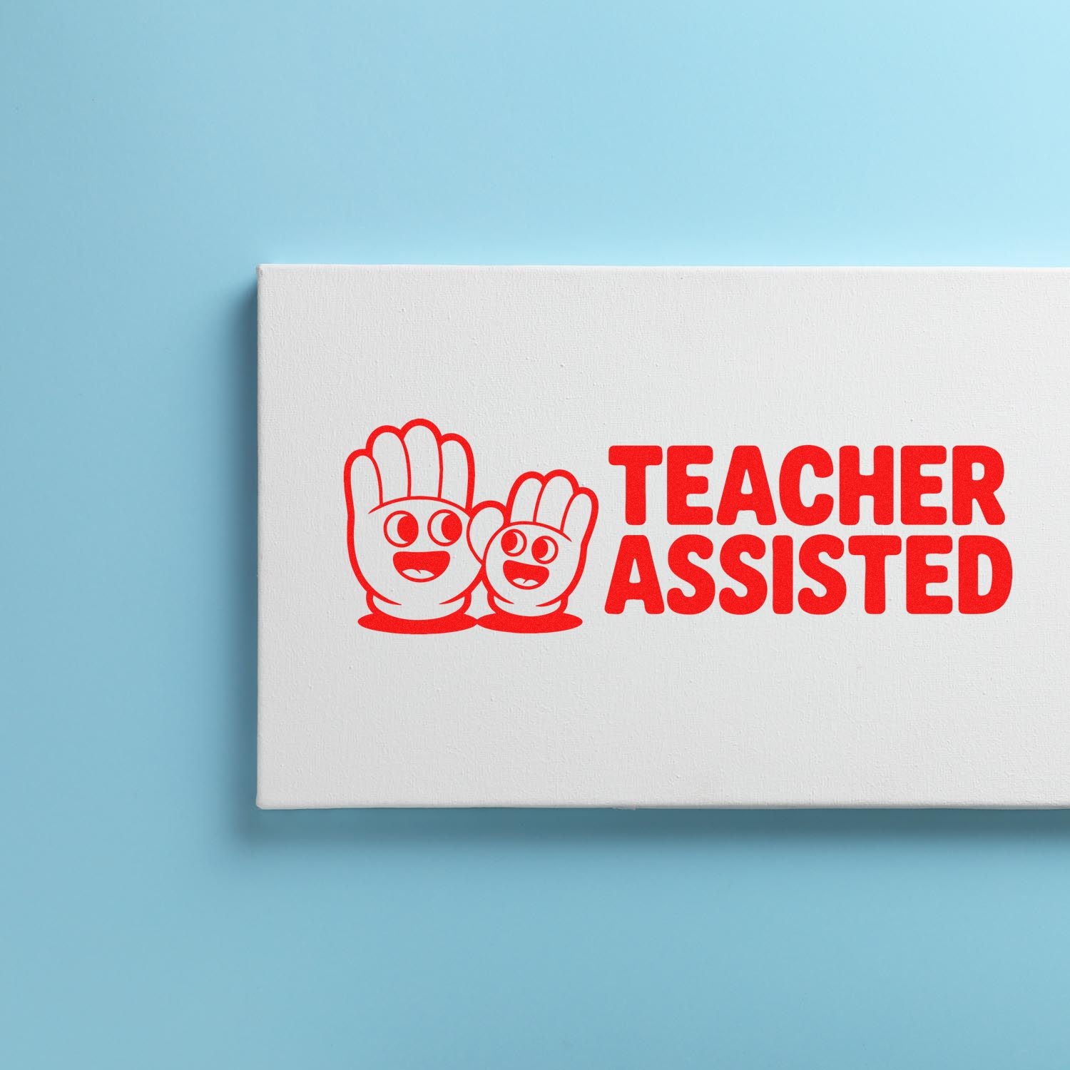 Red Teacher Assisted rubber stamp seal with cartoon hand icons on a white box against a light blue background.