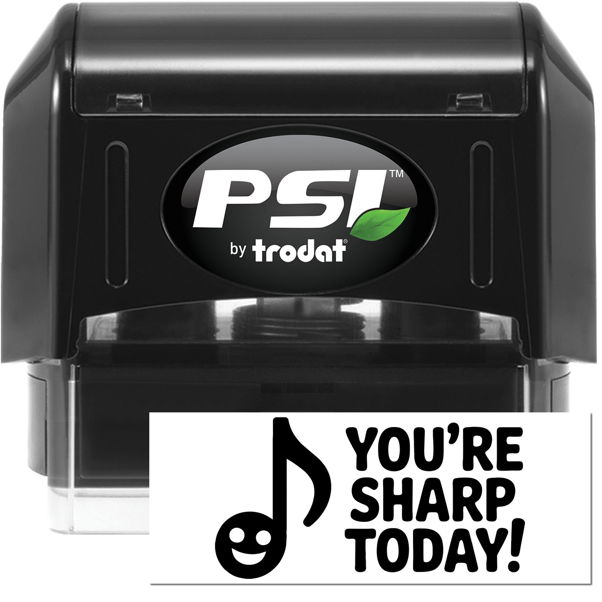 Black PSI by Trodat self-inking stamp with white Youre Sharp Today! seal and green leaf logo