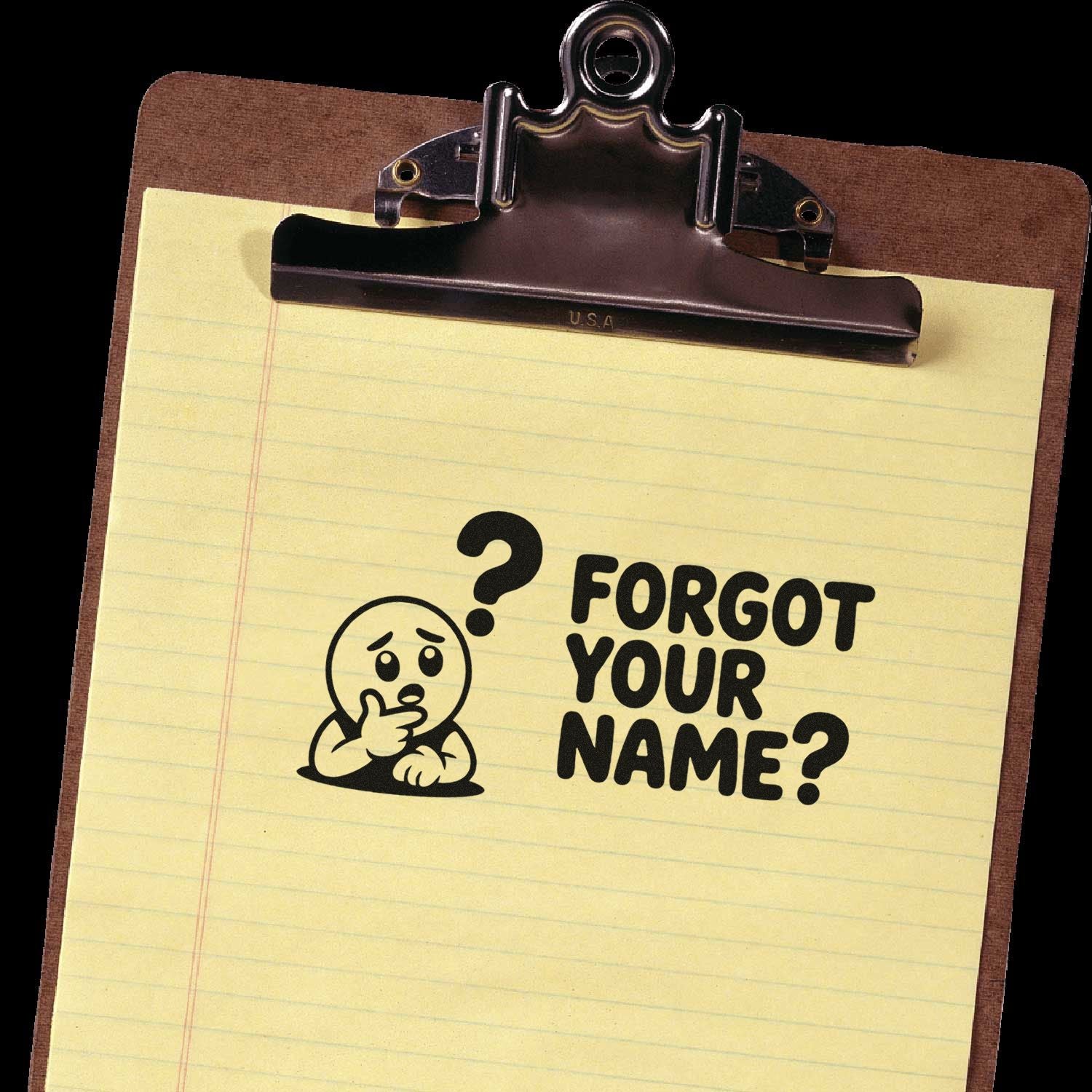 Brown clipboard with yellow lined paper displaying a black rubber stamp design of a puzzled face and Forgot Your Name?
