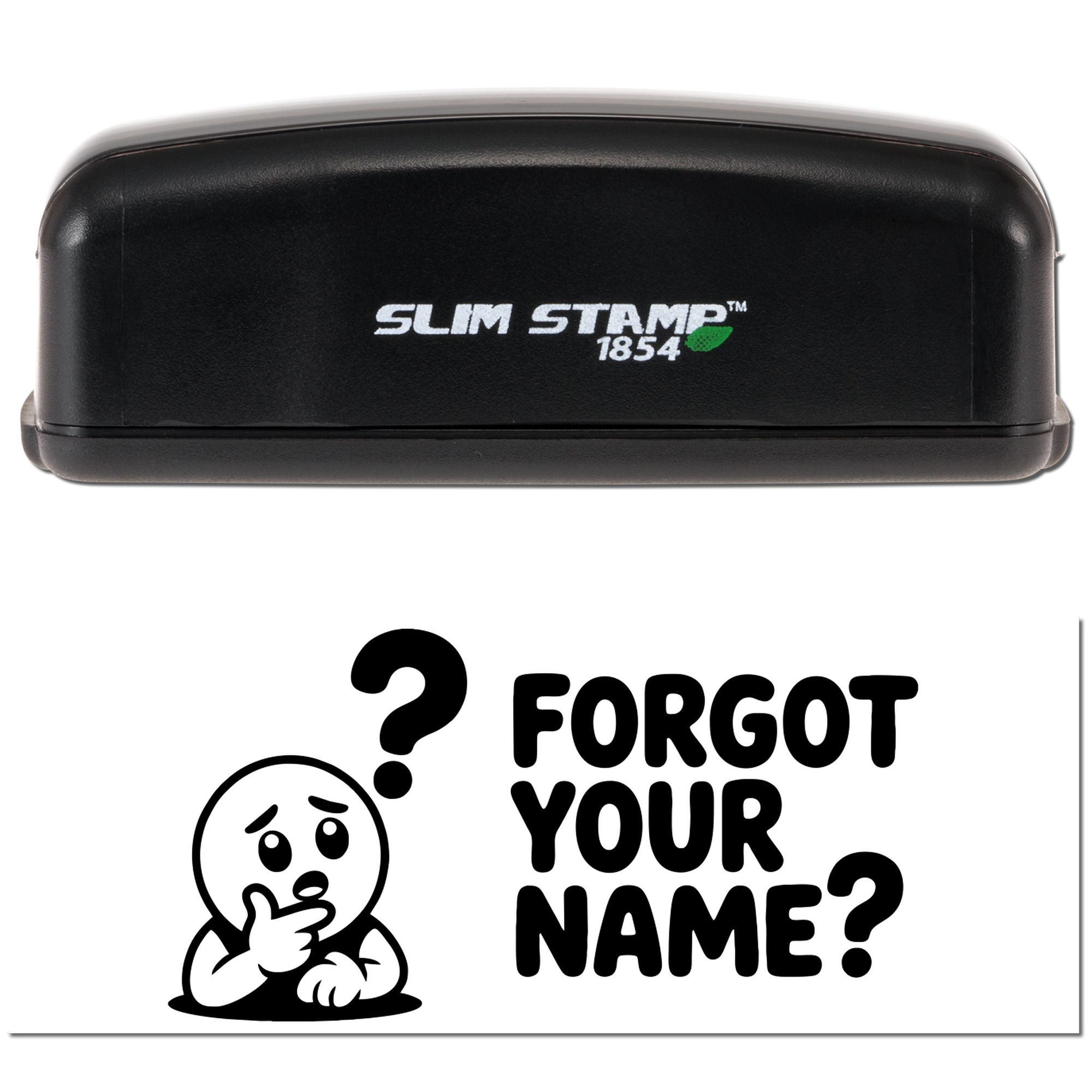 Black Slim Stamp 1854 name stamp and white seal card with Forget your name? text and confused cartoon.