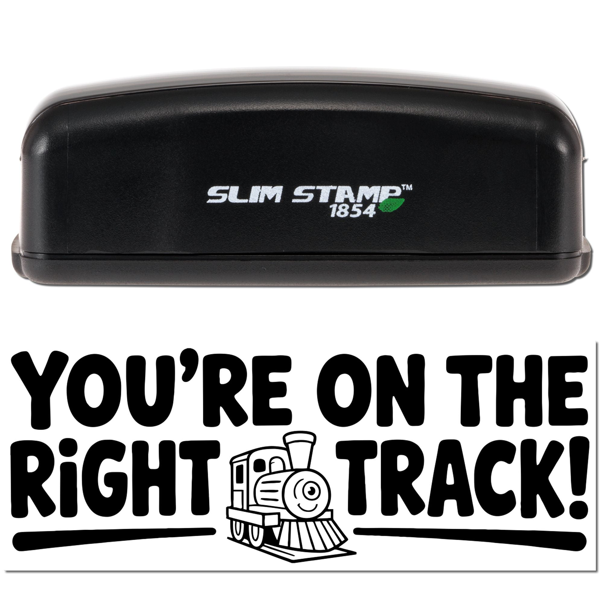 Black Slim Stamp 1854 self-inking stamp and seal with white Youre on the right track! train graphic on white background