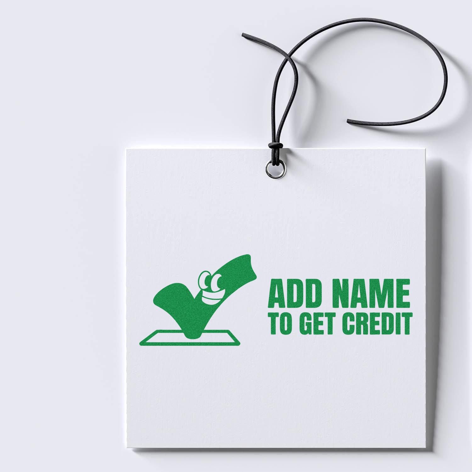 White hanging card with black cord and green custom stamp seal graphic reading ADD NAME TO GET CREDIT
